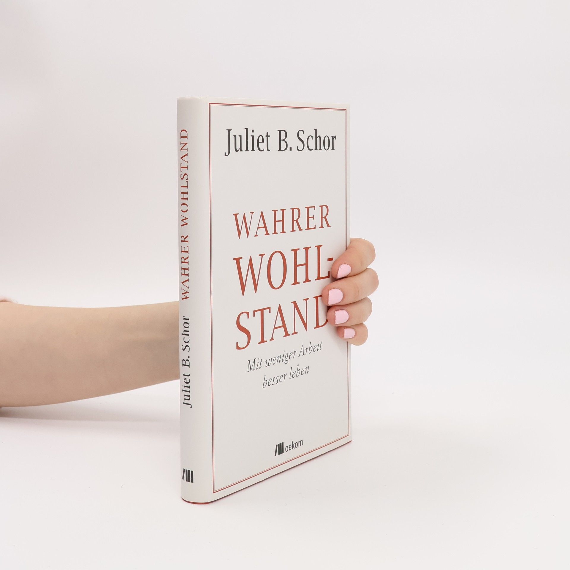 Juliet Schor Wahrer Wohlstand
