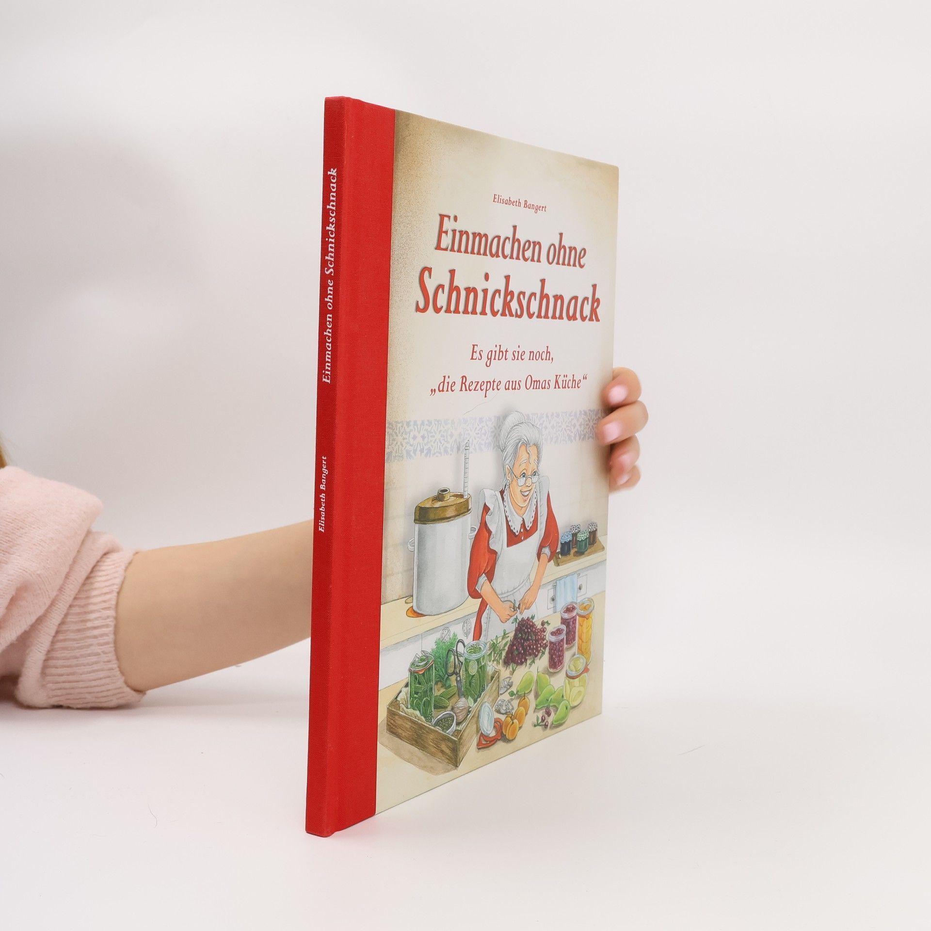 Elisabeth Bangert Einmachen ohne Schnickschnack