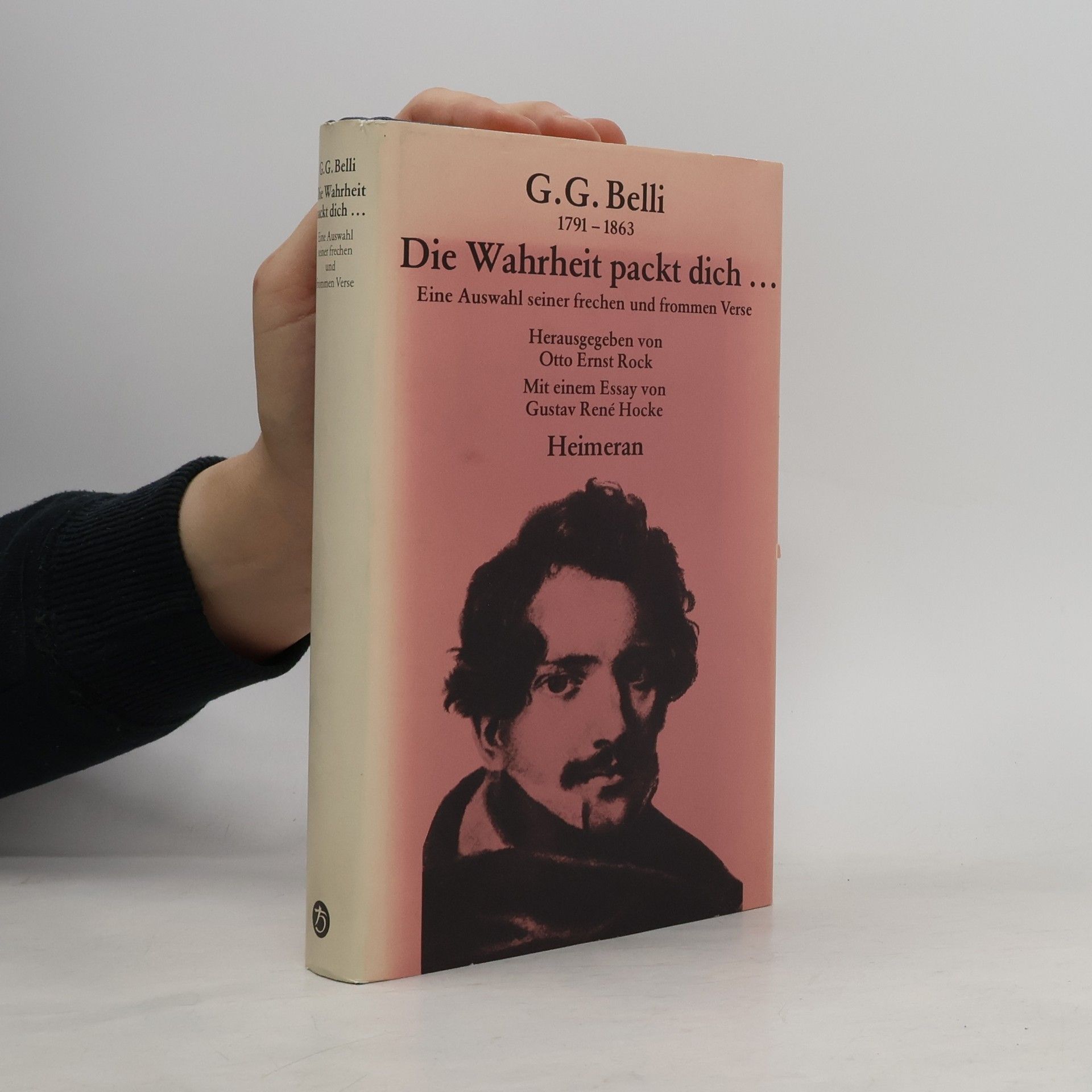 Giuseppe Gioachino Belli Die Wahrheit packt dich ...