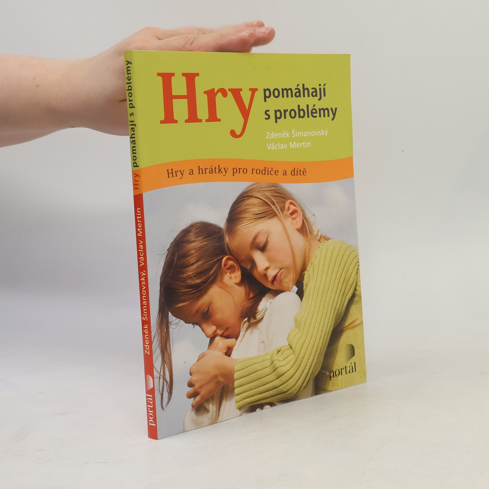 Zdeněk Šimanovský Hry pomáhají s problémy: Hry a hrátky pro rodiče a dítě
