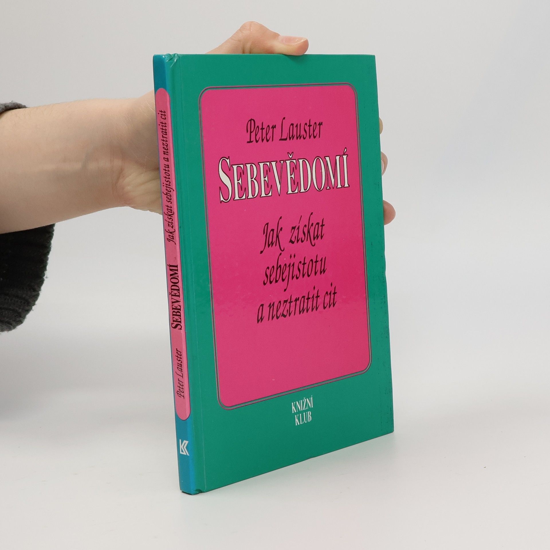 Peter Lauster Sebevědomí. Jak získat sebejistotu a neztratit cit