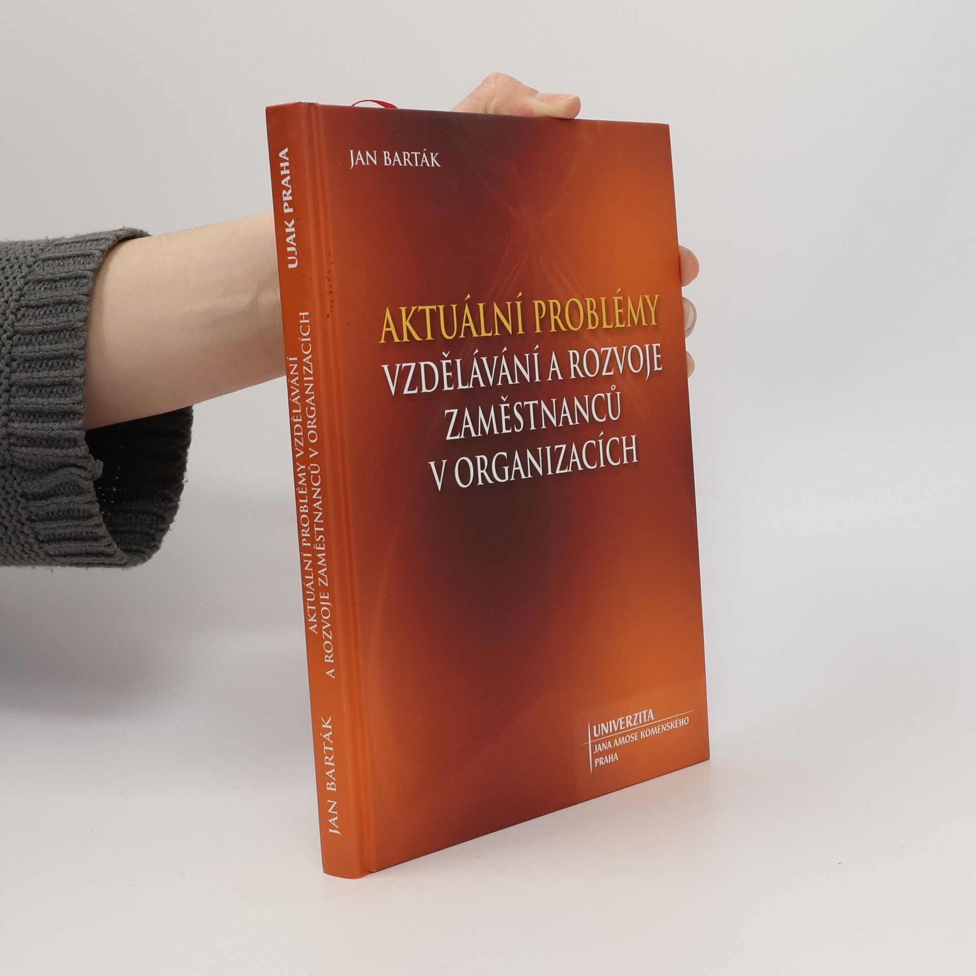 Jan Barták Aktuální problémy vzdělávání a rozvoje zaměstnanců v organizacích