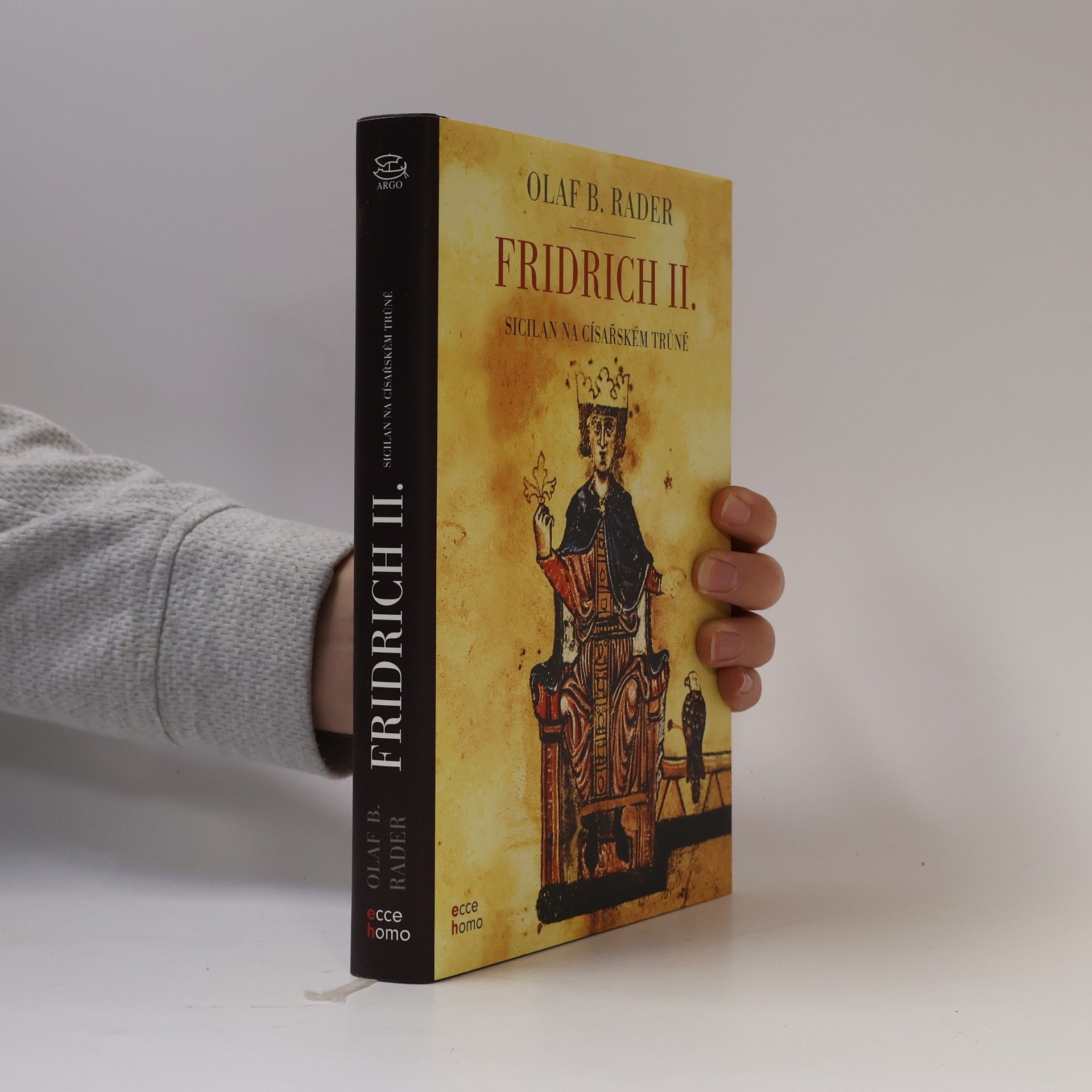 Olaf B. Rader Fridrich II. : Sicilan na císařském trůně