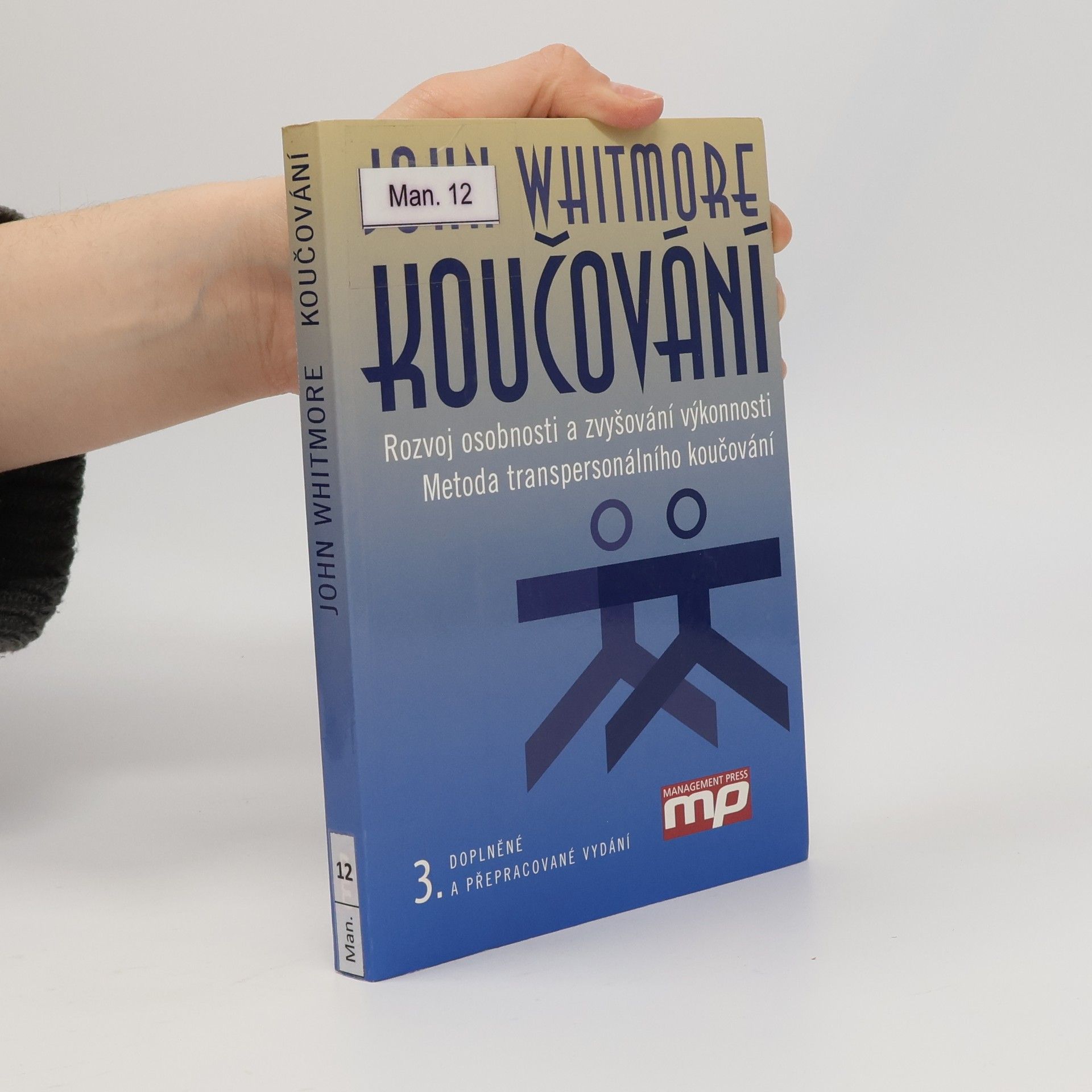 Koučování. Rozvoj osobnosti a zvyšování výkonnosti. Metoda transpersonálního koučování