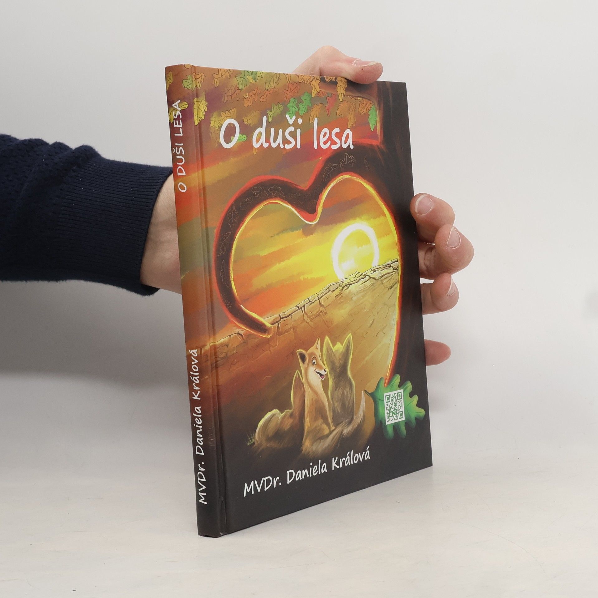 Daniela Králová O duši lesa - Příběhy z liščích strání