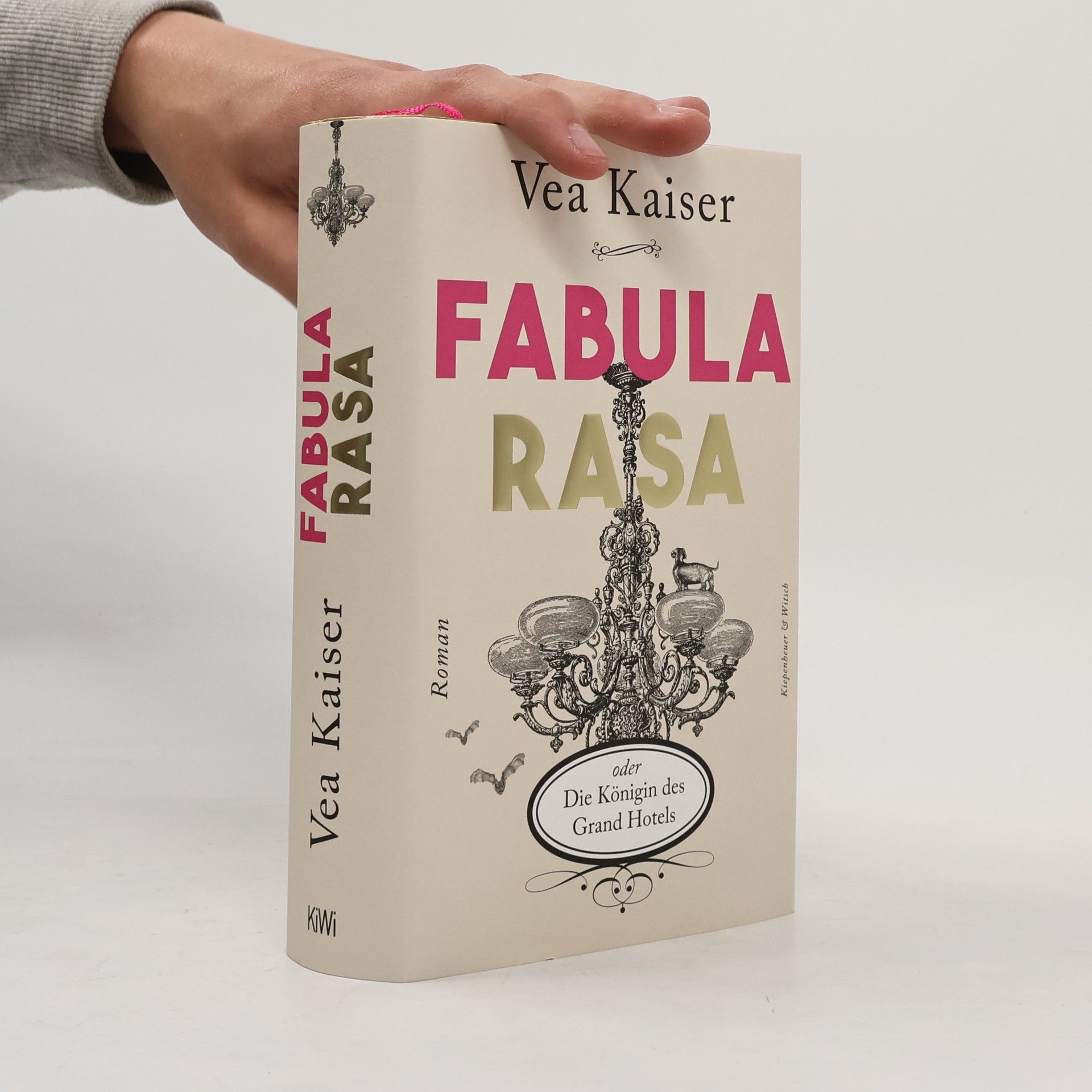 Vea Kaiser Fabula Rasa oder die Königin des Grand Hotels