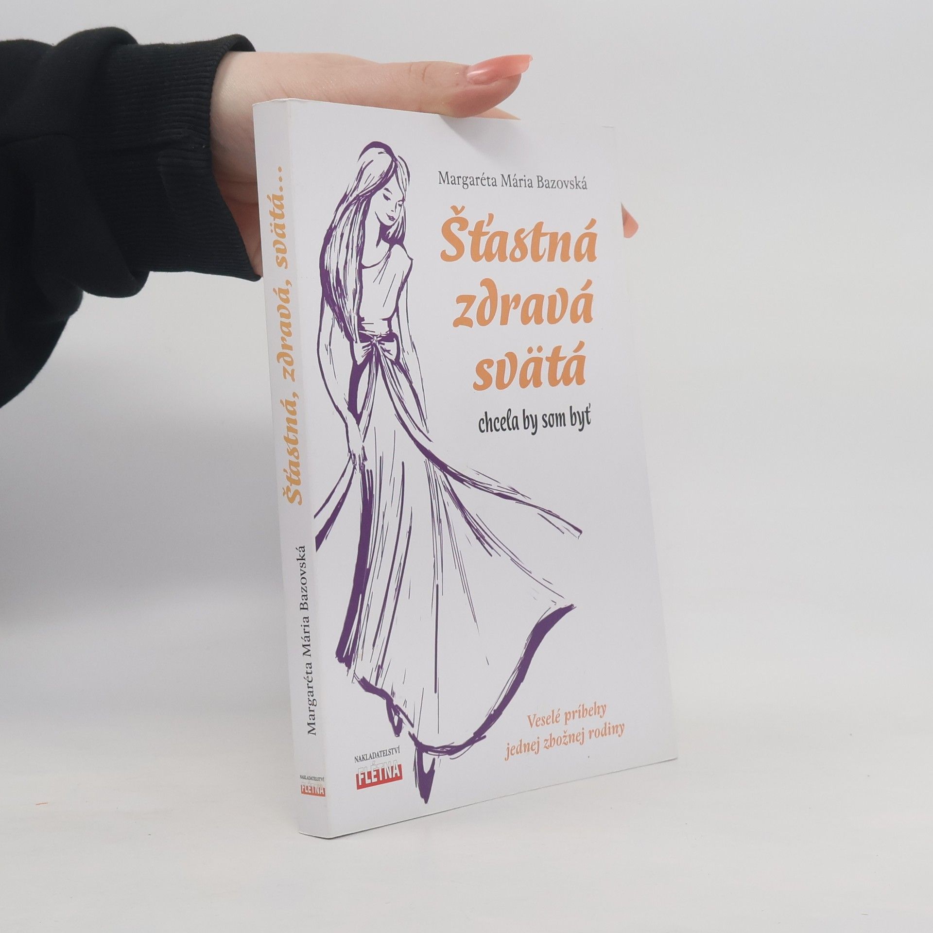 Margaréta Mária Bazovská Šťastná, zdravá, svätá chcela by som byť