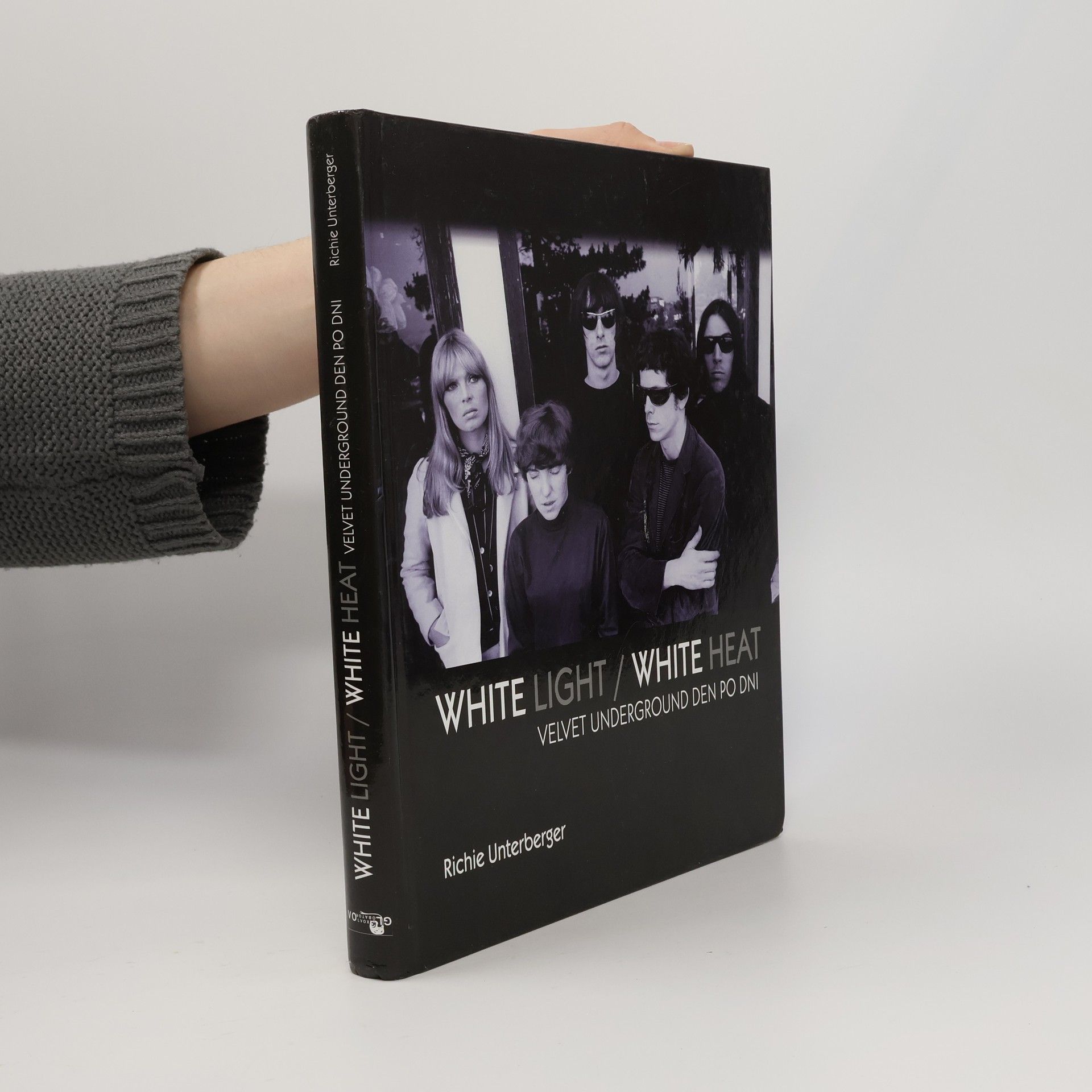 Richie Unterberger White Light/White Heat - Velvet Underground den po dni