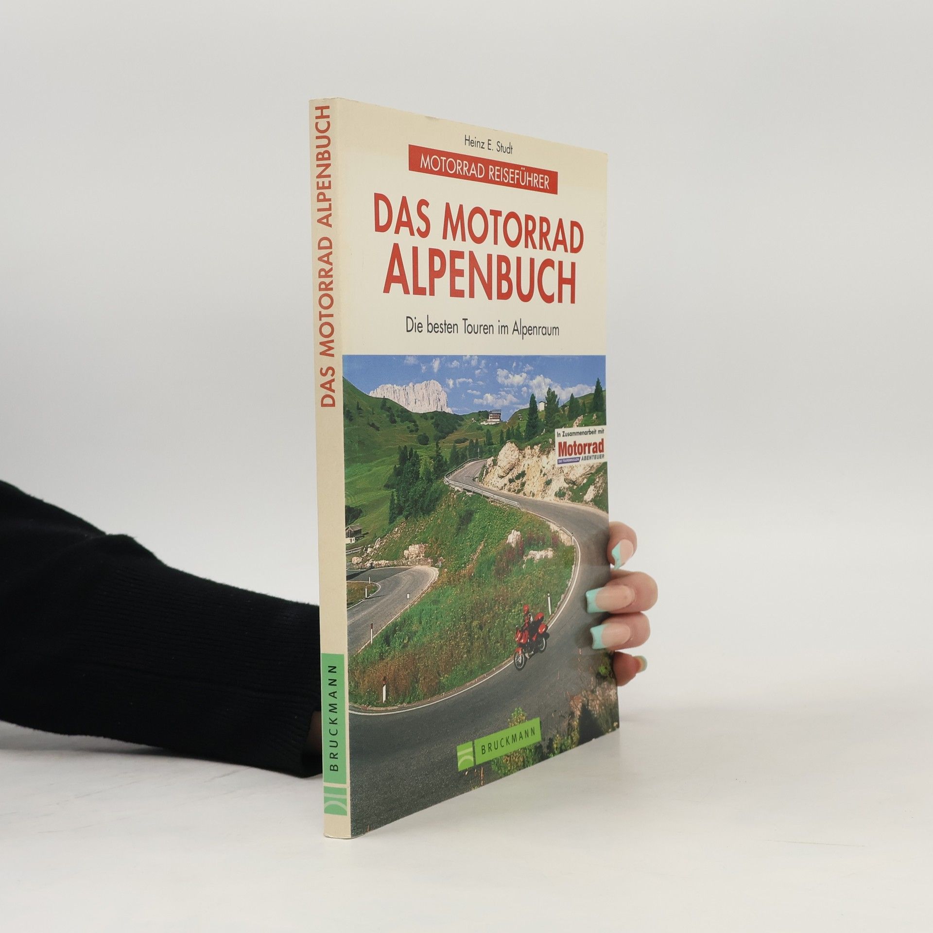 Heinz E. Studt Motorrad-Reiseführer: Das Motorrad-Alpenbuch