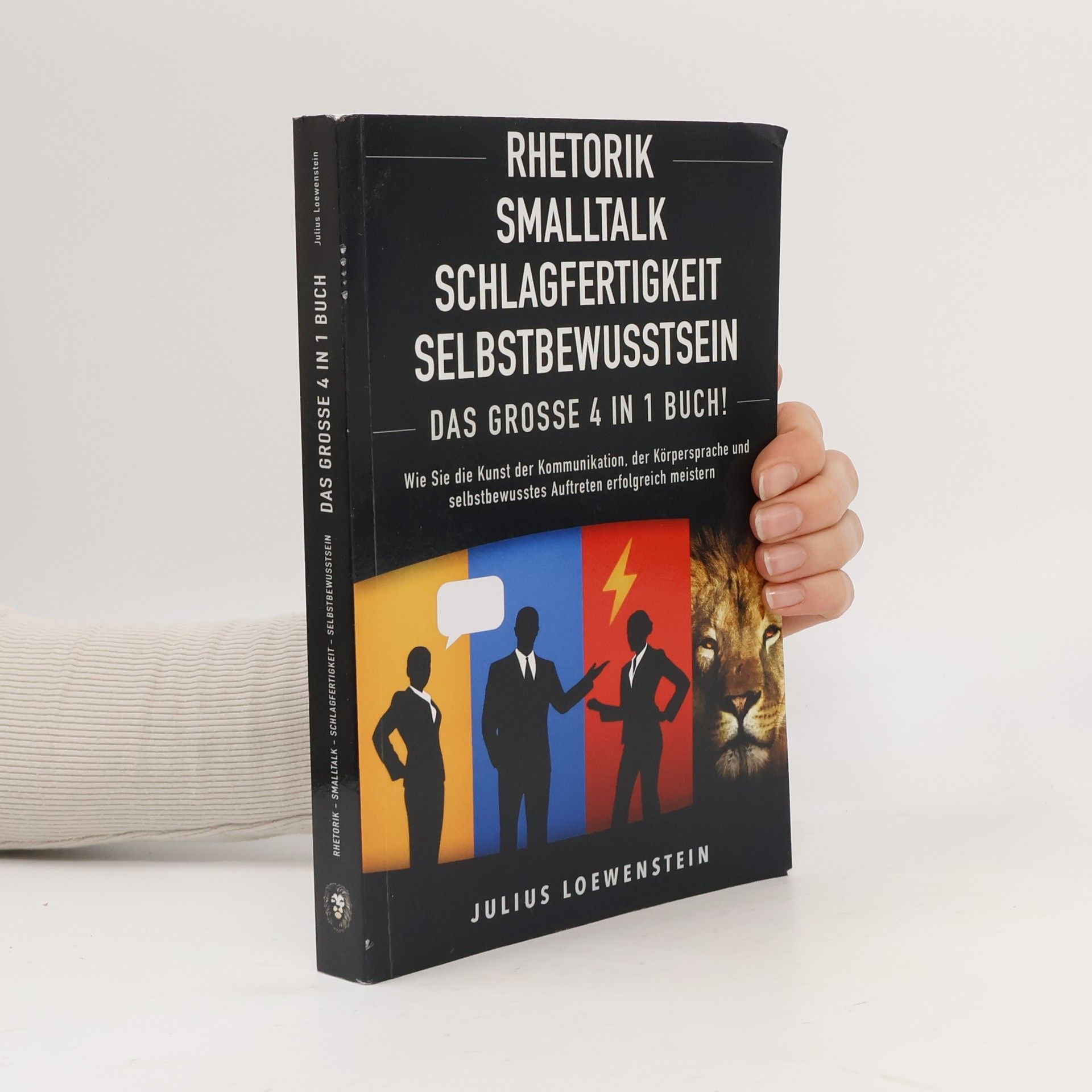 Julius Loewenstein Rhetorik,Smalltalk, Schlagfertigkeit, Selbstbewusstsein