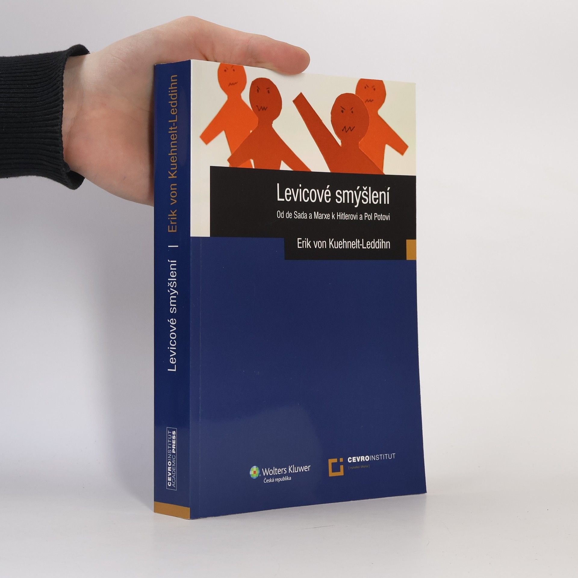 Erik von Kuehnelt-Leddihn Levicové smýšlení. Od de Sada a Marxe k Hitlerovi a Pol Potovi.