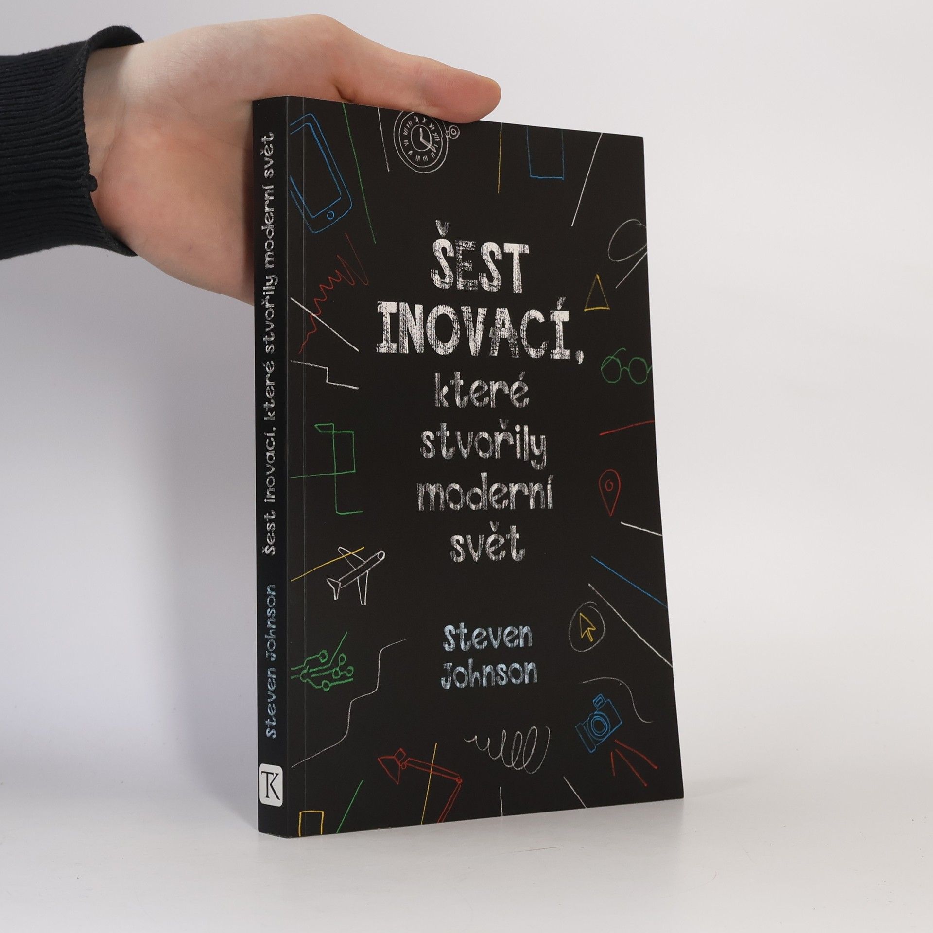 Steven Johnson Šest inovací, které stvořily moderní svět