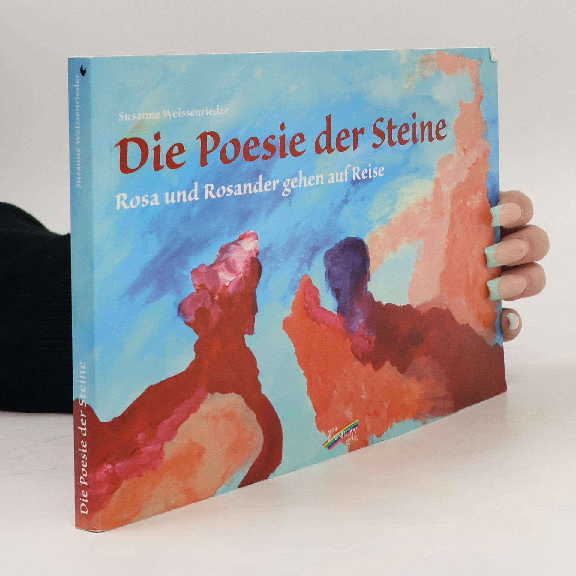 Susanne Weissenrieder Die Poesie der Steine. Rosa und Rosander gehen auf Reise