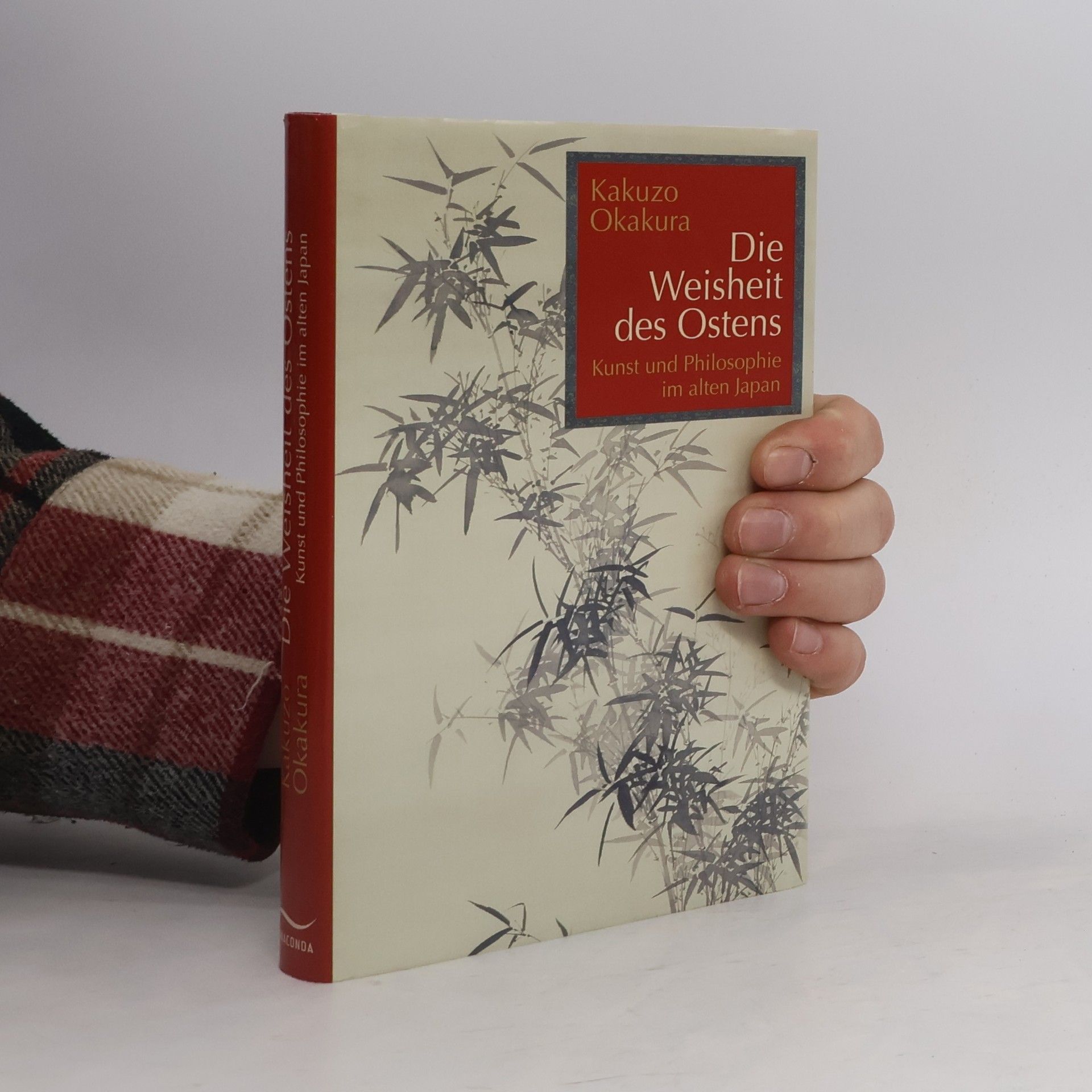 Okakura Kakuzō Die Weisheit des Ostens