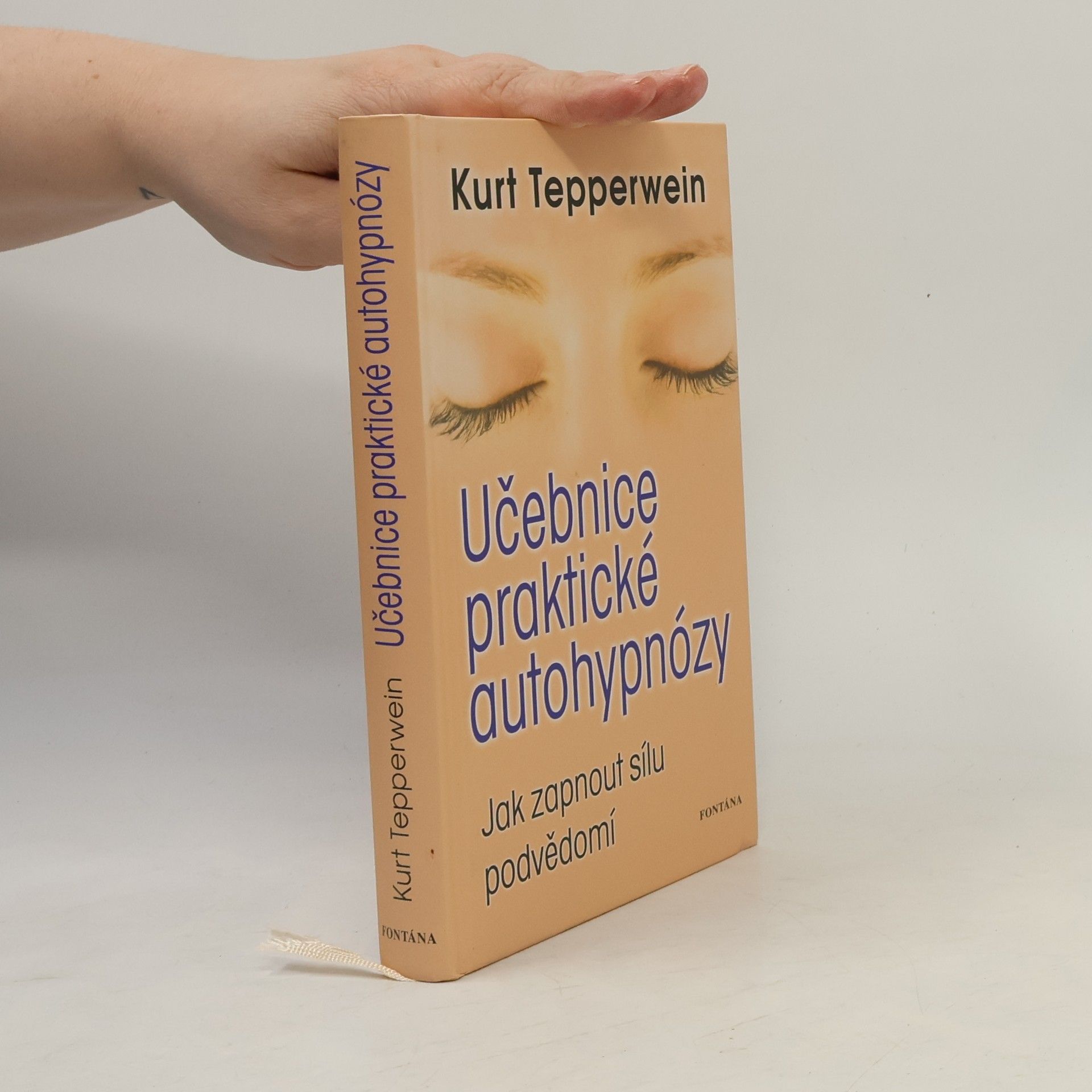 Kurt Tepperwein Učebnice praktické autohypnózy : jak zapnout sílu podvědomí
