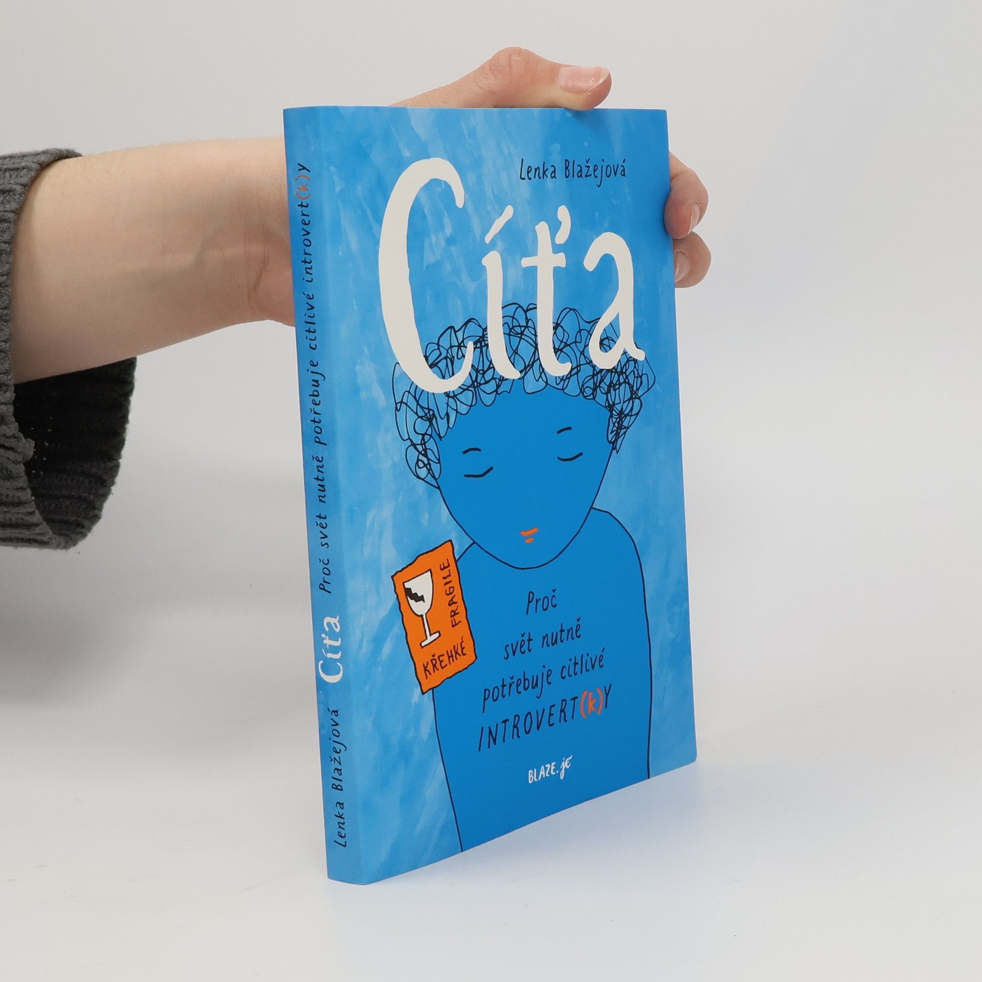 Lenka Blažejová Cíťa : proč svět nutně potřebuje citlivé introvert(k)y