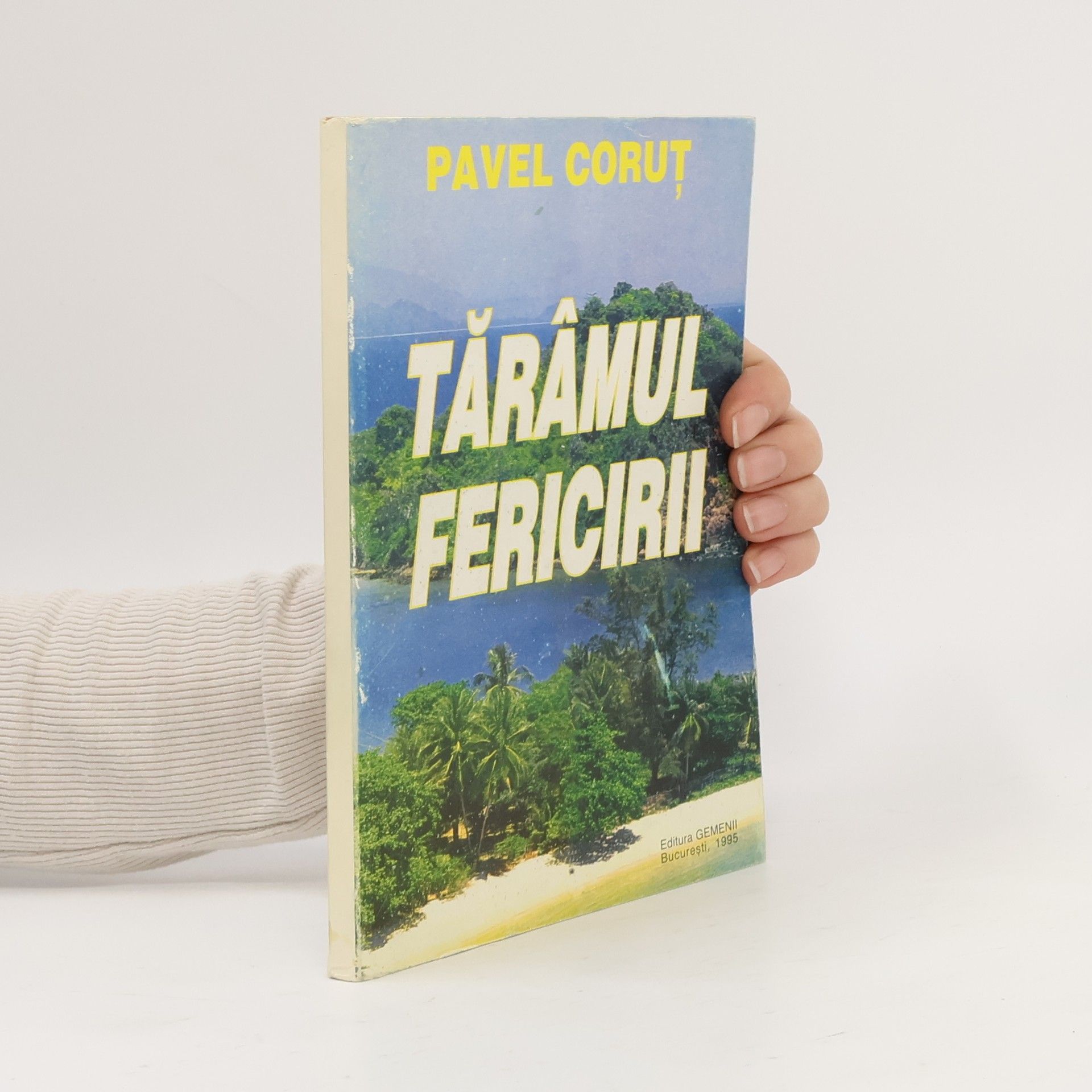 Pavel Coruț Tărâmul fericirii