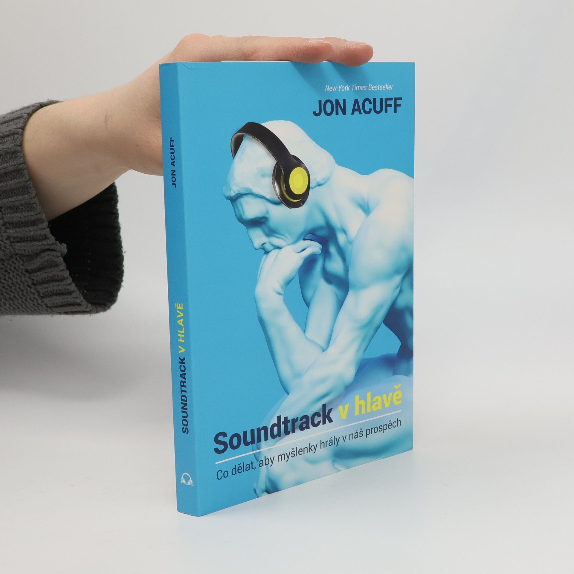 Jon Acuff Soundtrack v hlavě - Co dělat, aby myšlenky hrály v náš prospěch
