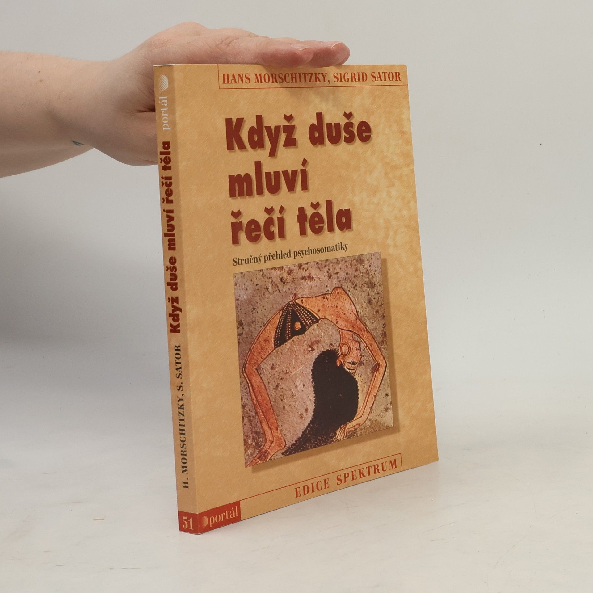 Dr. Hans Morschitzky Když duše mluví řečí těla: Stručný přehled psychosomatiky