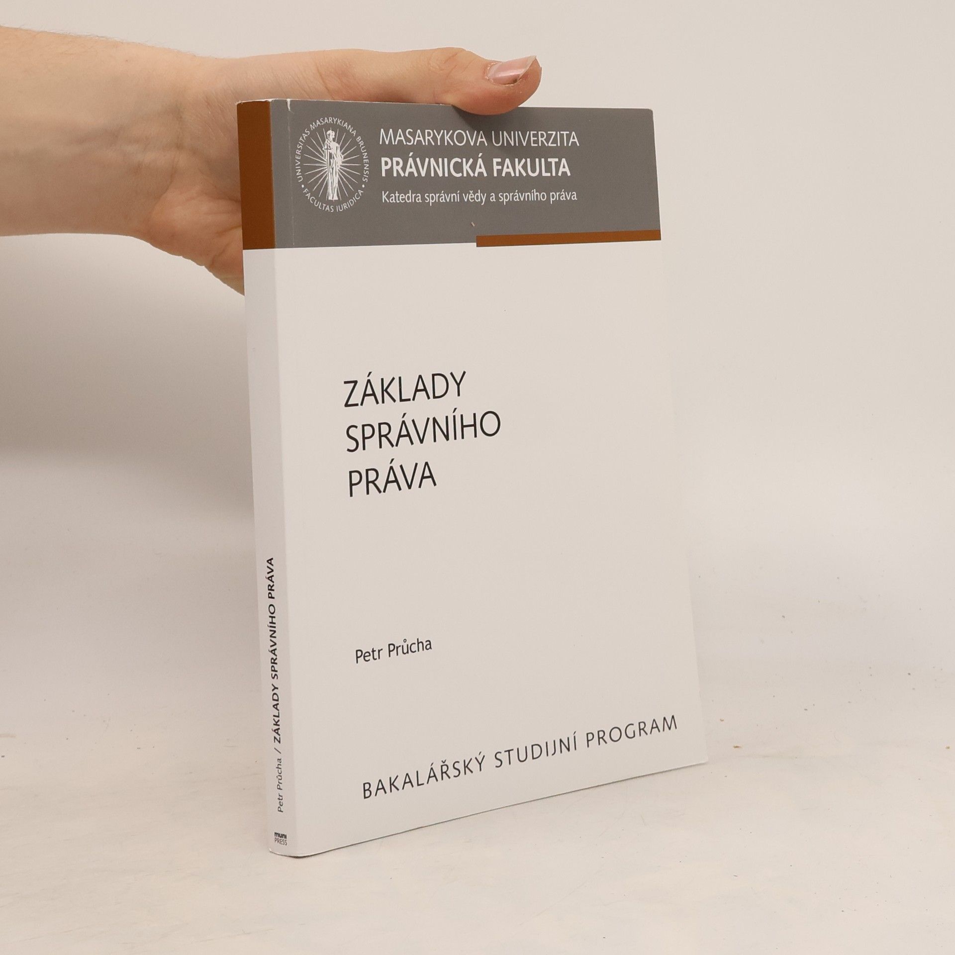 Petr Průcha Základy správního práva : učební text pro bakalářské studium