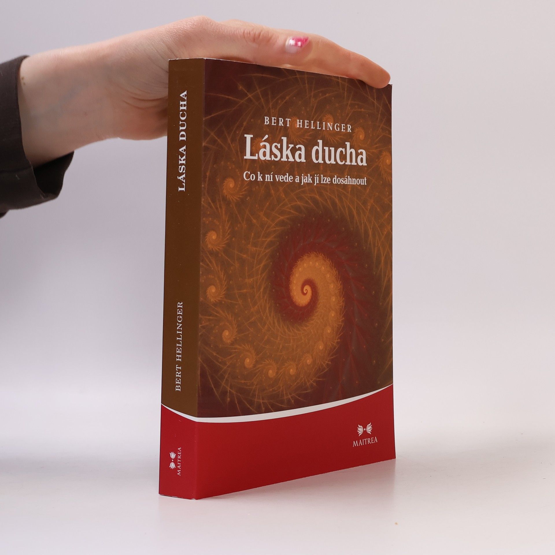 Bert Hellinger Láska ducha. Co k ní vede a jak jí lze dosáhnout