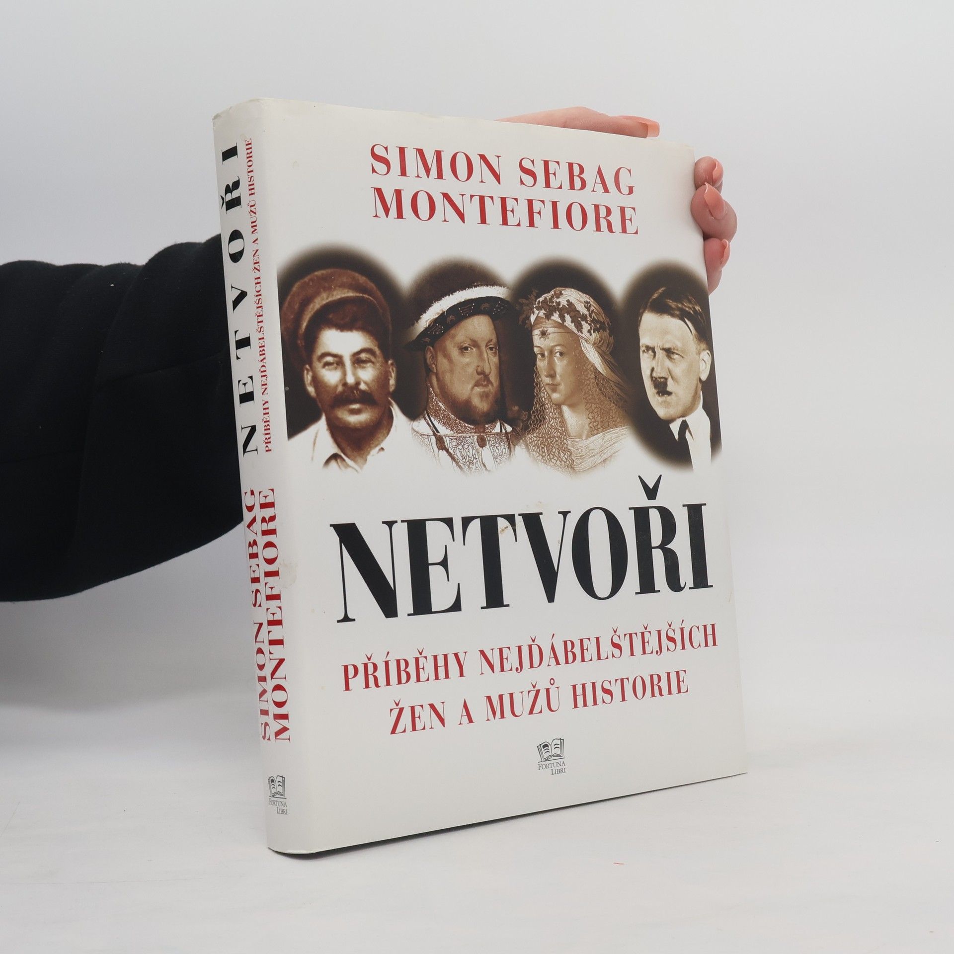 Simon Sebag Montefiore Netvoři: Příběhy nejďábelštějších žen a mužů historie