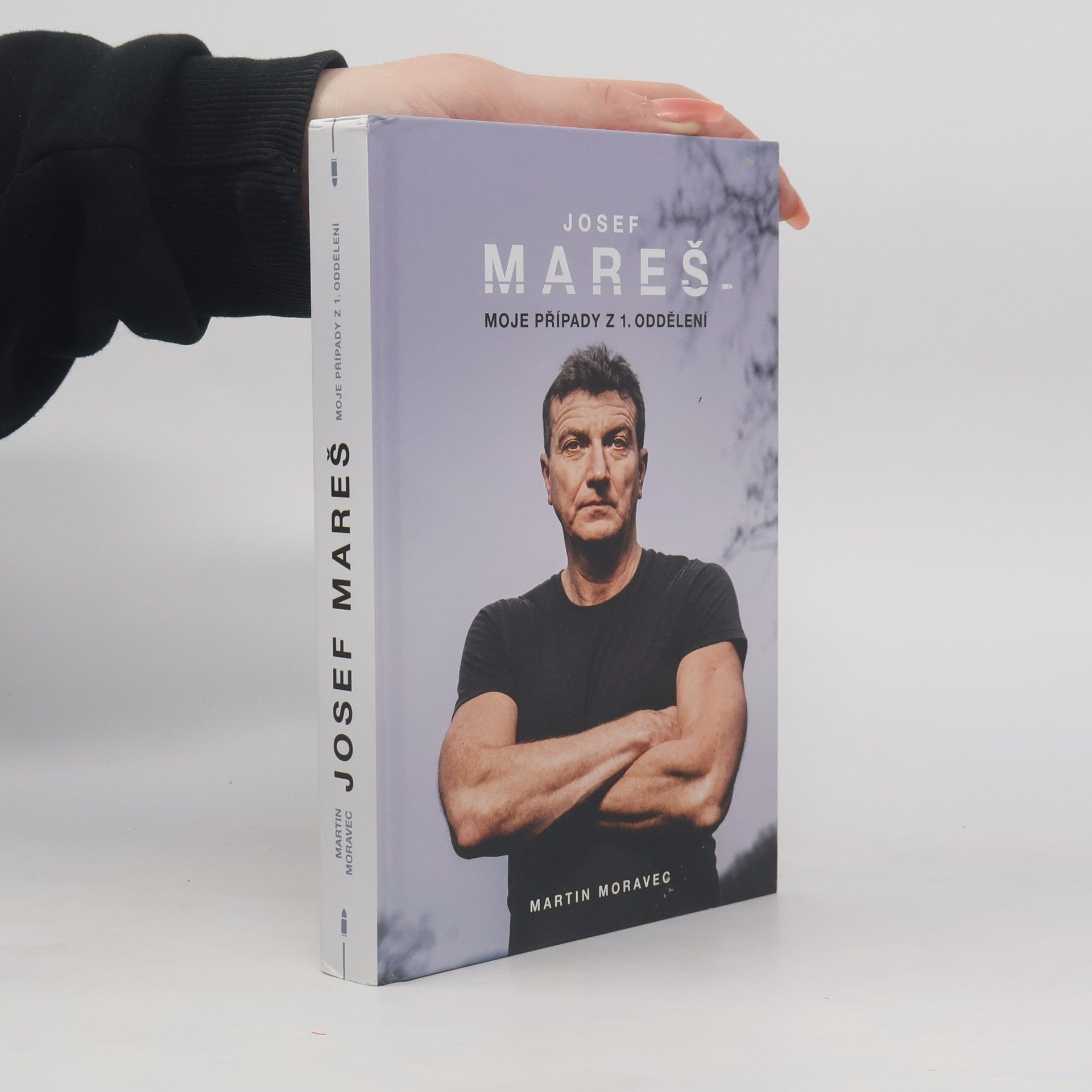 Martin Moravec Josef Mareš: Moje případy z 1. oddělení