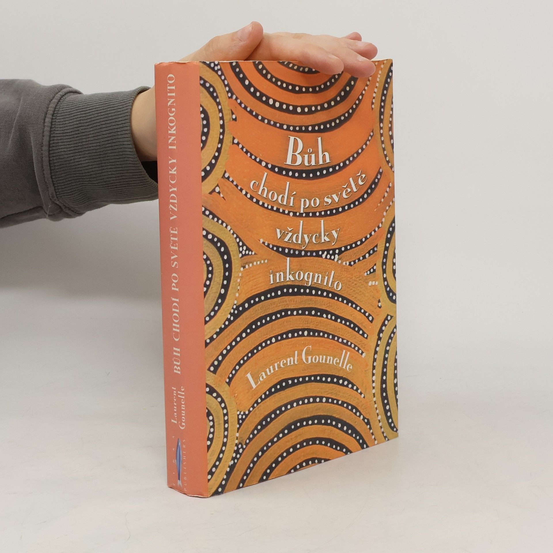 Laurent Gounelle Bůh chodí po světě vždycky inkognito