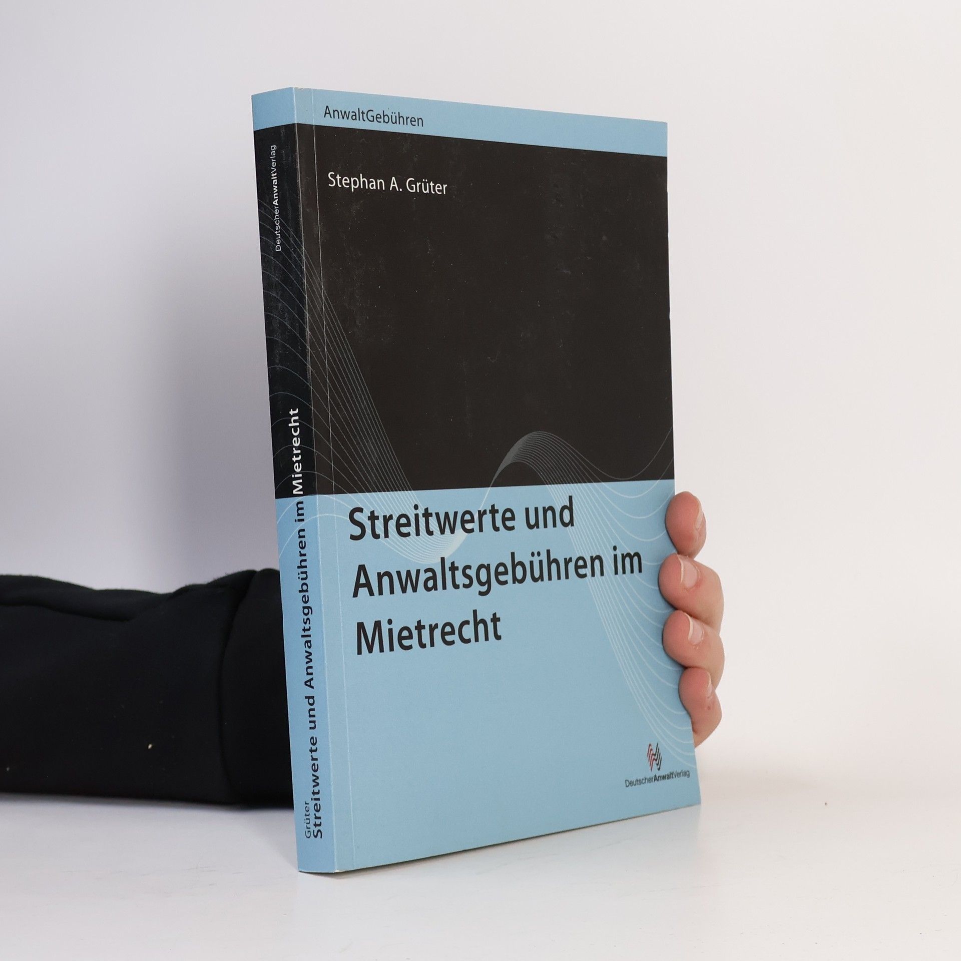 Stephan A. Grüter Streitwerte und Anwaltsgebühren im Mietrecht