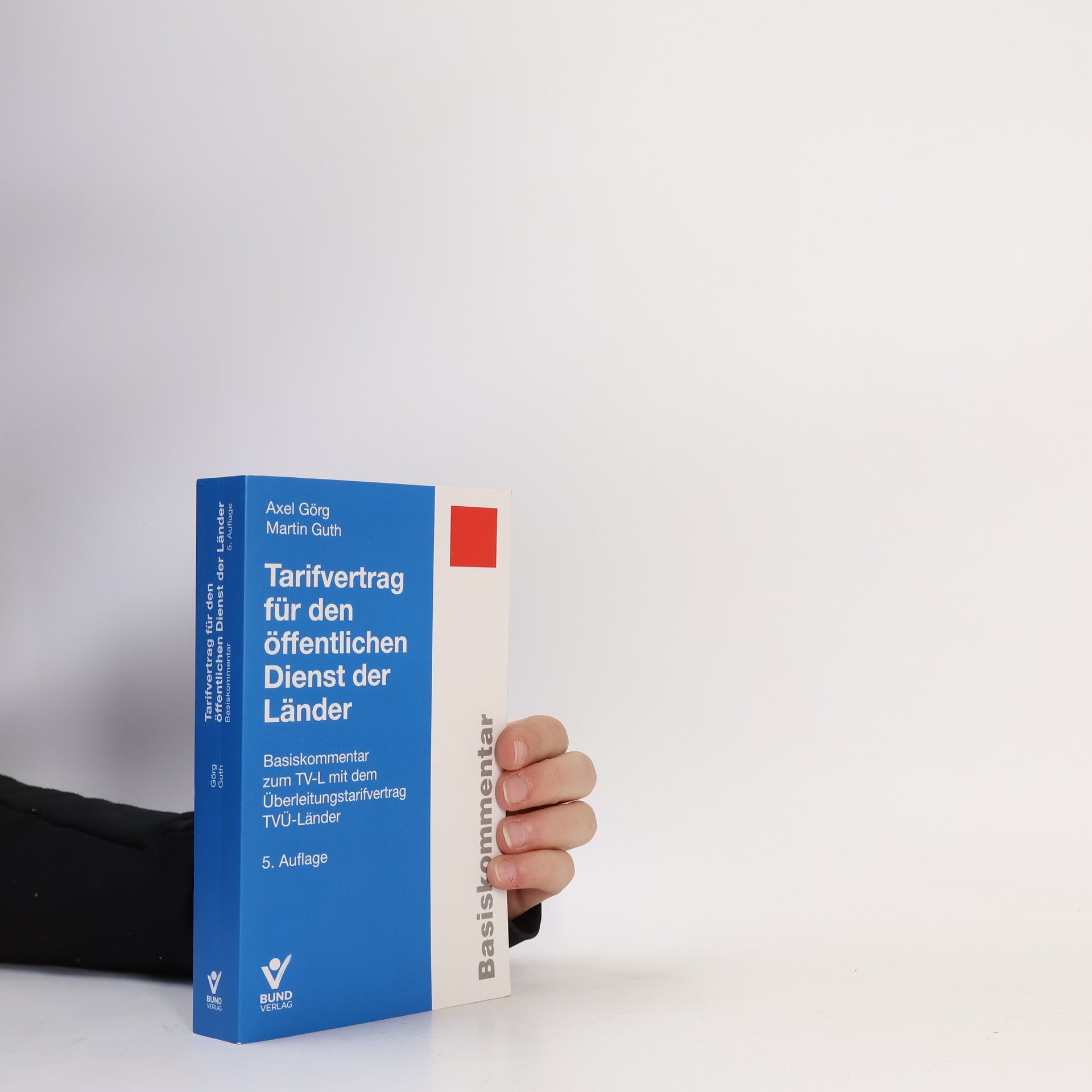 Axel Görg Tarifvertrag für den öffentlichen Dienst der Länder - 5. Auflage