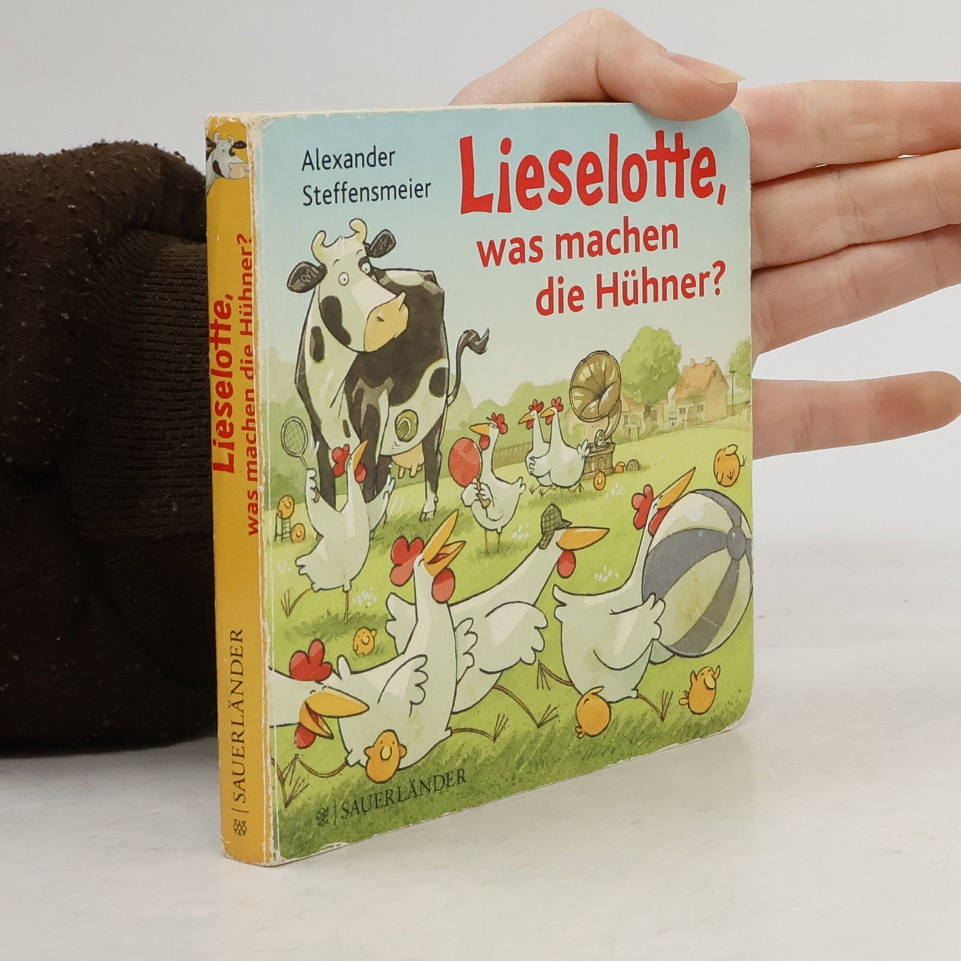 Alexander Steffensmeier Lieselotte, was machen die Hühner?