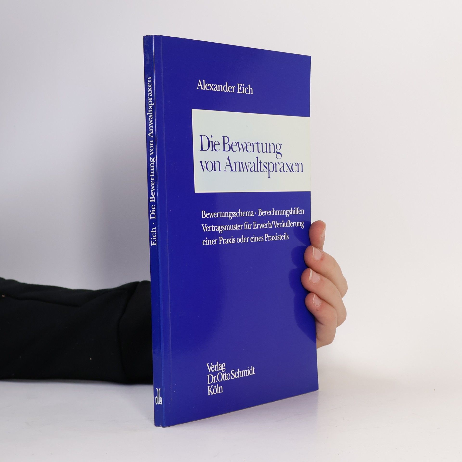 Alexander Eich Verträge und Muster für die Anwaltspraxis: Die Bewertung von Anwaltspraxen