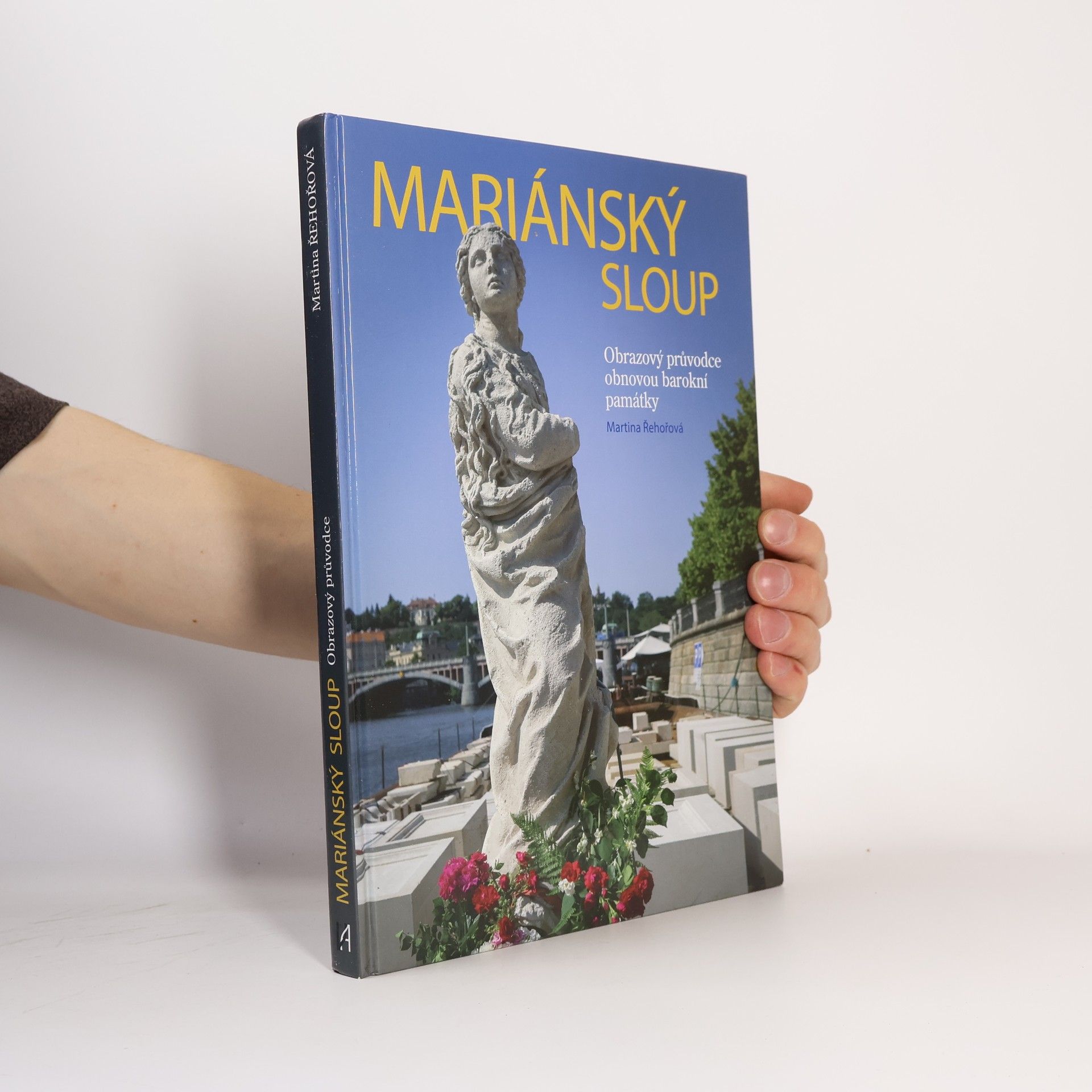 Martina Řehořová Mariánský sloup - Obrazový průvodce obnovou barokní památky