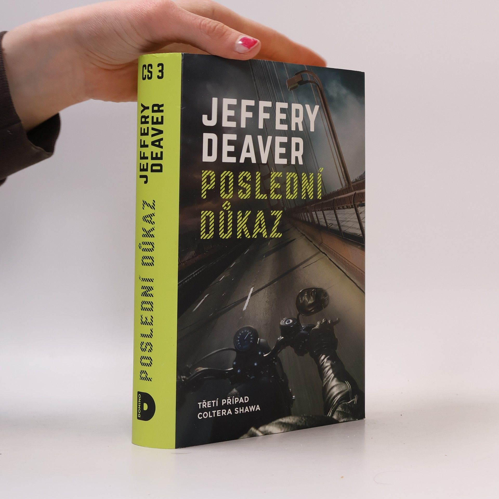 Jeffery Deaver Poslední důkaz : třetí případ Coltera Shawa