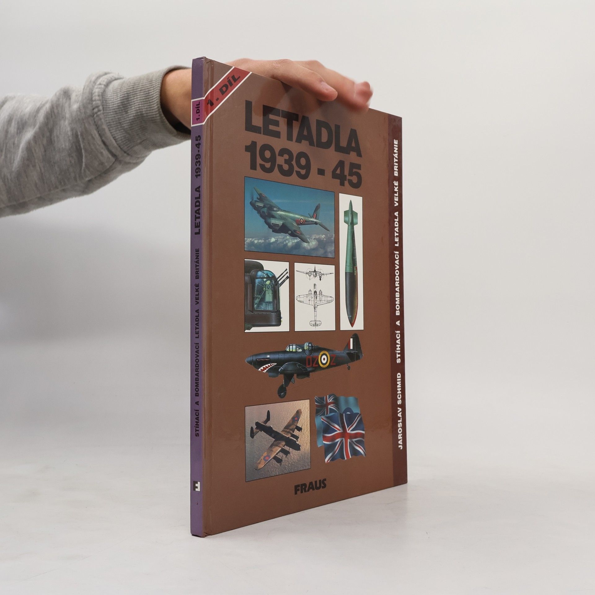 Jaroslav Schmid Letadla 1939-45. Stíhací a bombardovací letadla Velké Británie. 1. díl.
