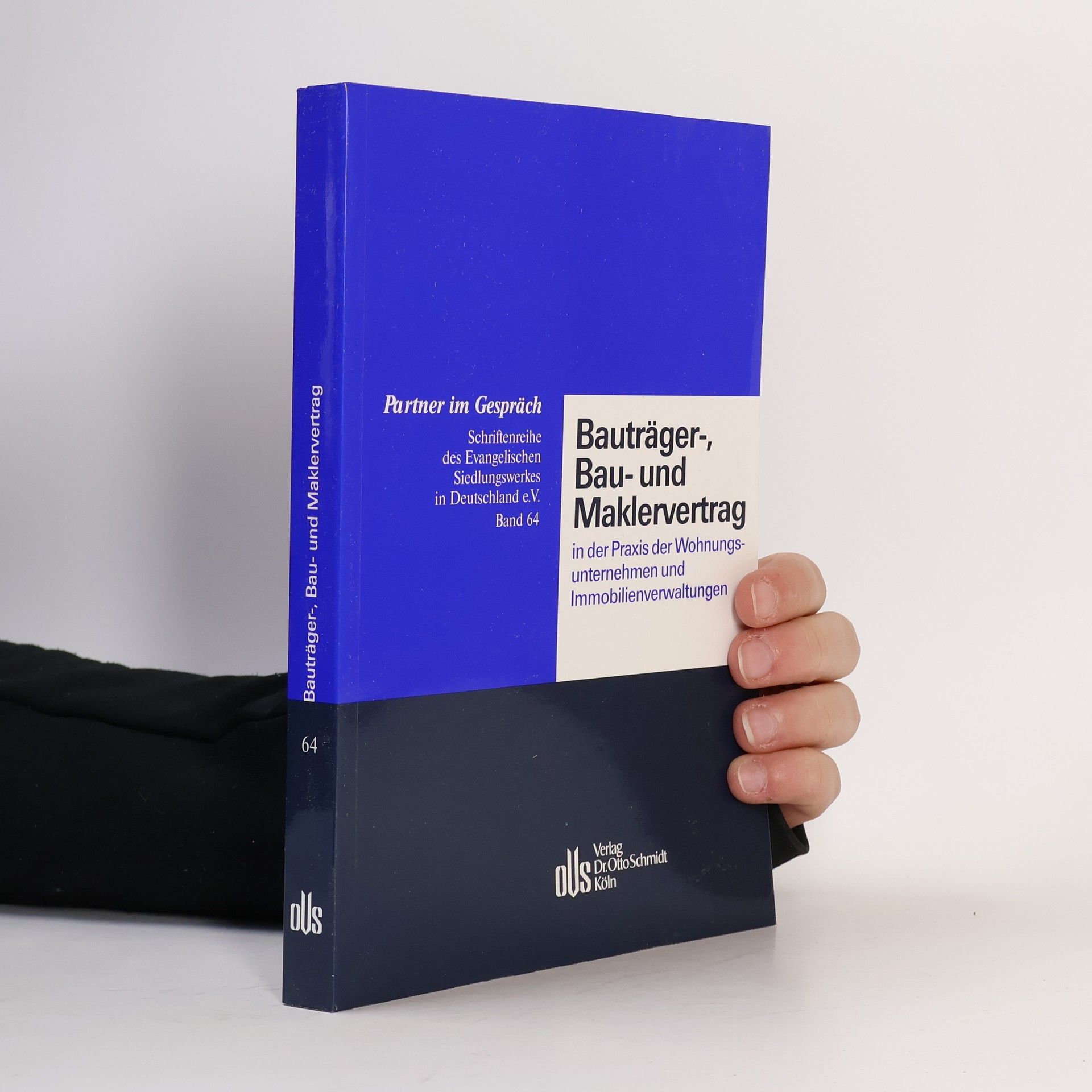 Partner im Gespräch - Schriftenreihe des Evangelischen Siedlungswerkes in Deutschland e.V. - 64: Bauträger-, Bau- und Maklervertrag in der Praxis der Wohnungsunternehmen und Immobilienverwaltungen