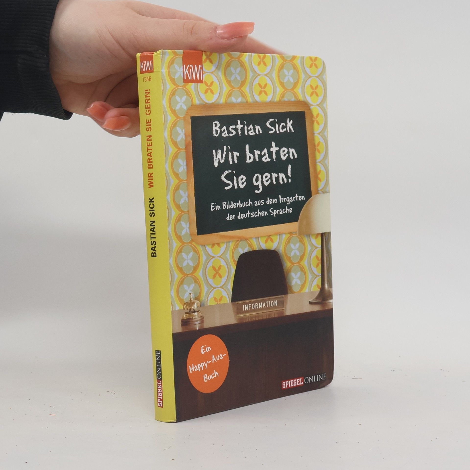 Wir braten Sie ger: ein Bilderbuch aus dem Irrgarten der deutschen Sprache