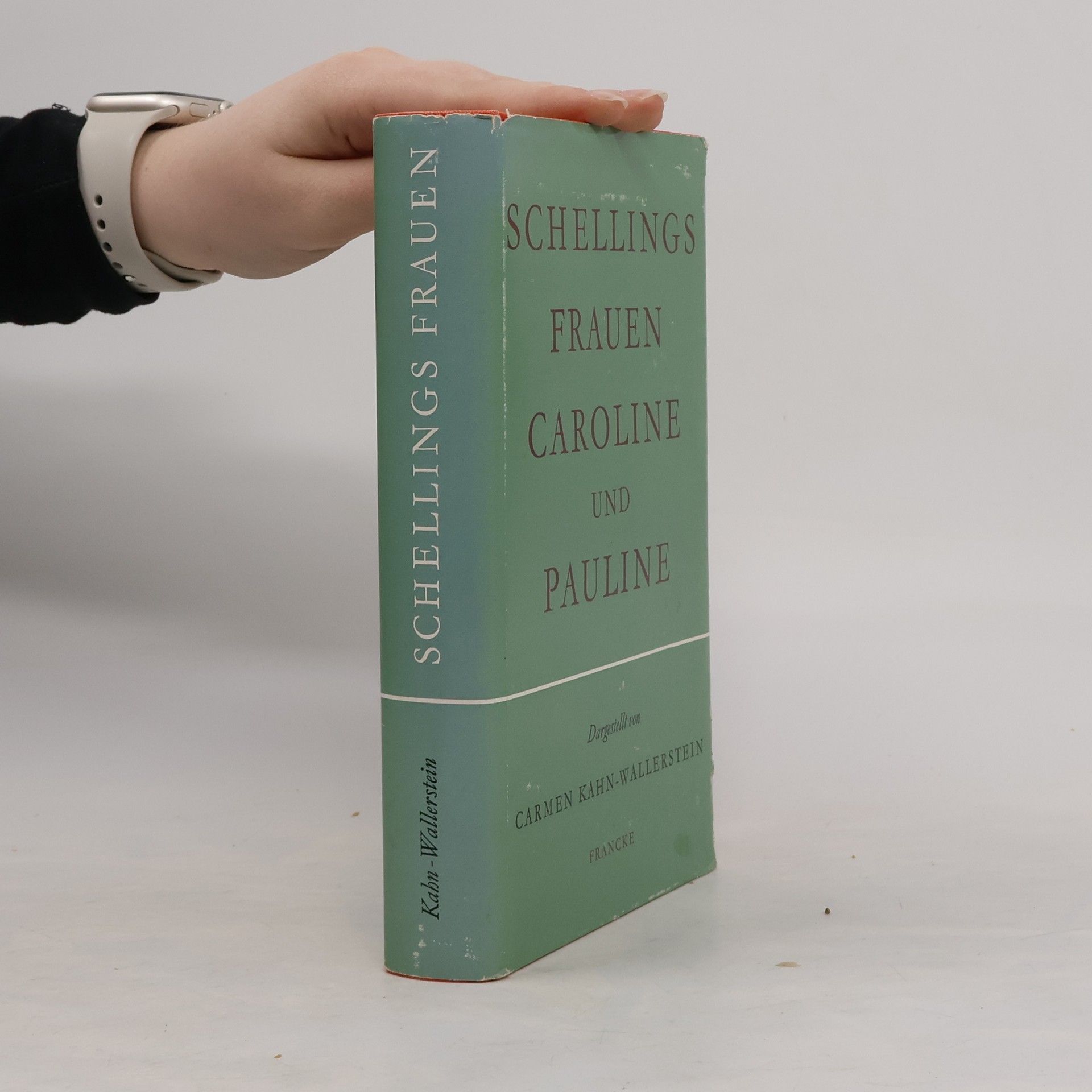Carmen Kahn Wallerstein Schellings Frauen. Caroline und Pauline