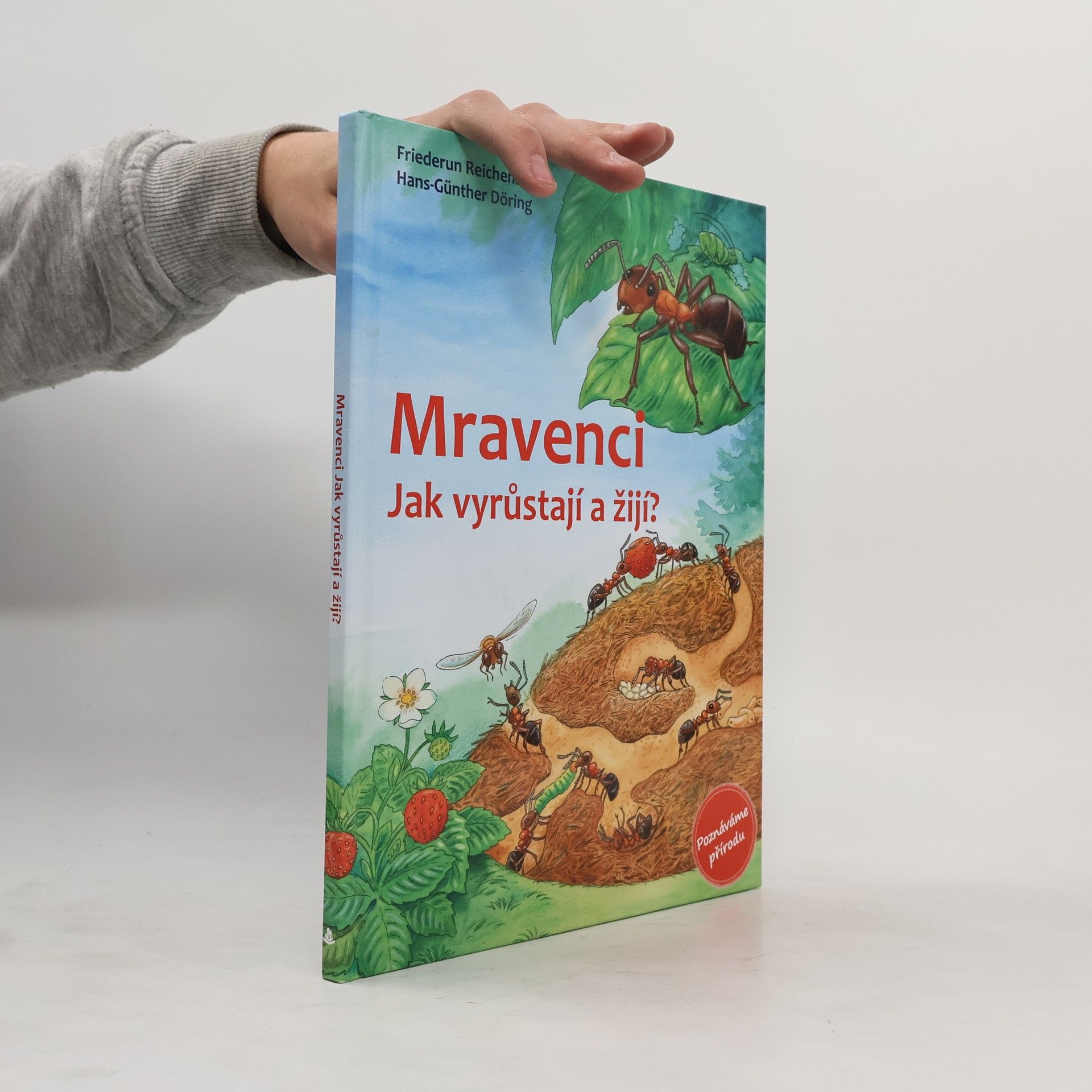 Friederun Reichenstetter Mravenci. Jak vyrůstají a žijí?