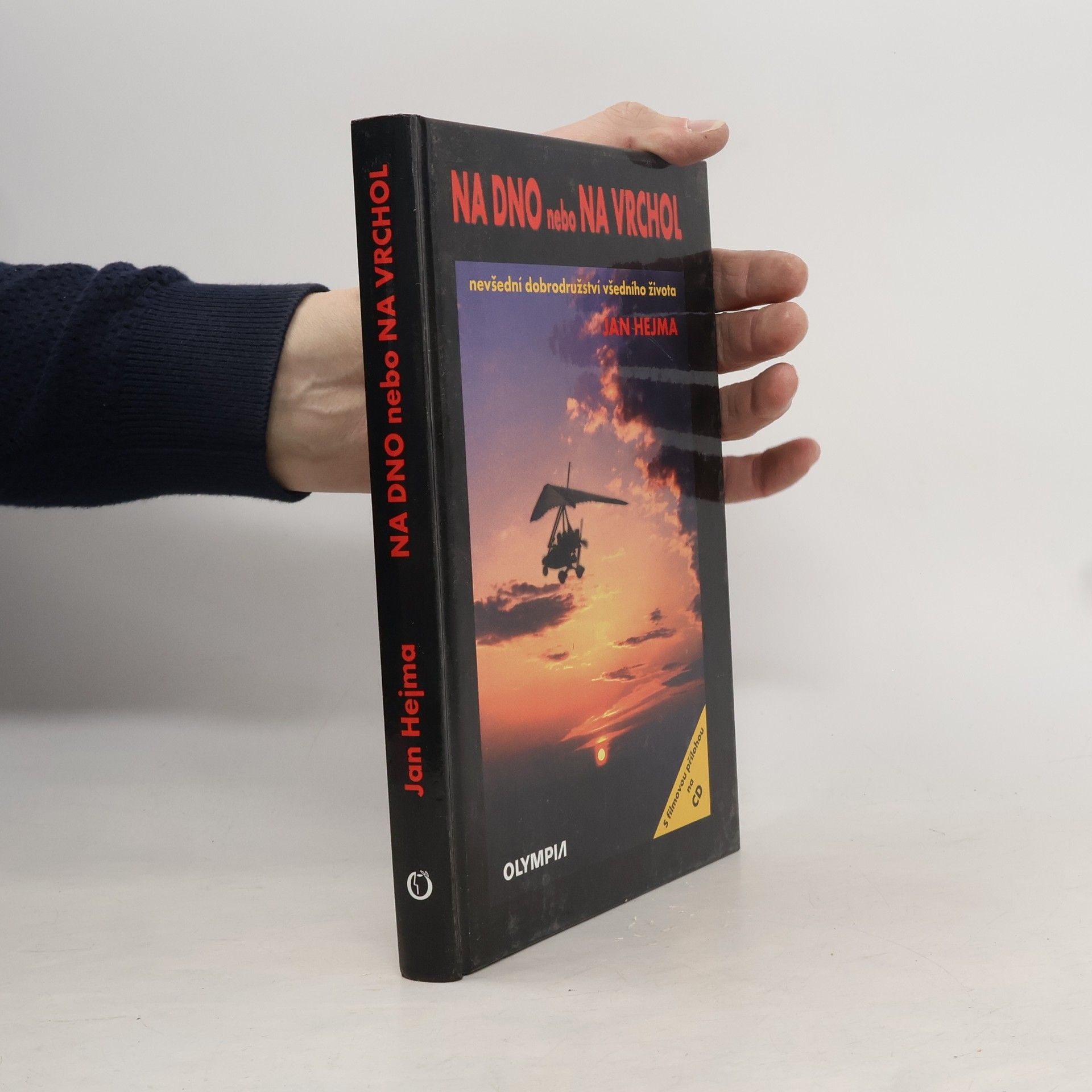 Jan Hejma Na dno nebo na vrchol: Nevšední dobrodružství všedního života
