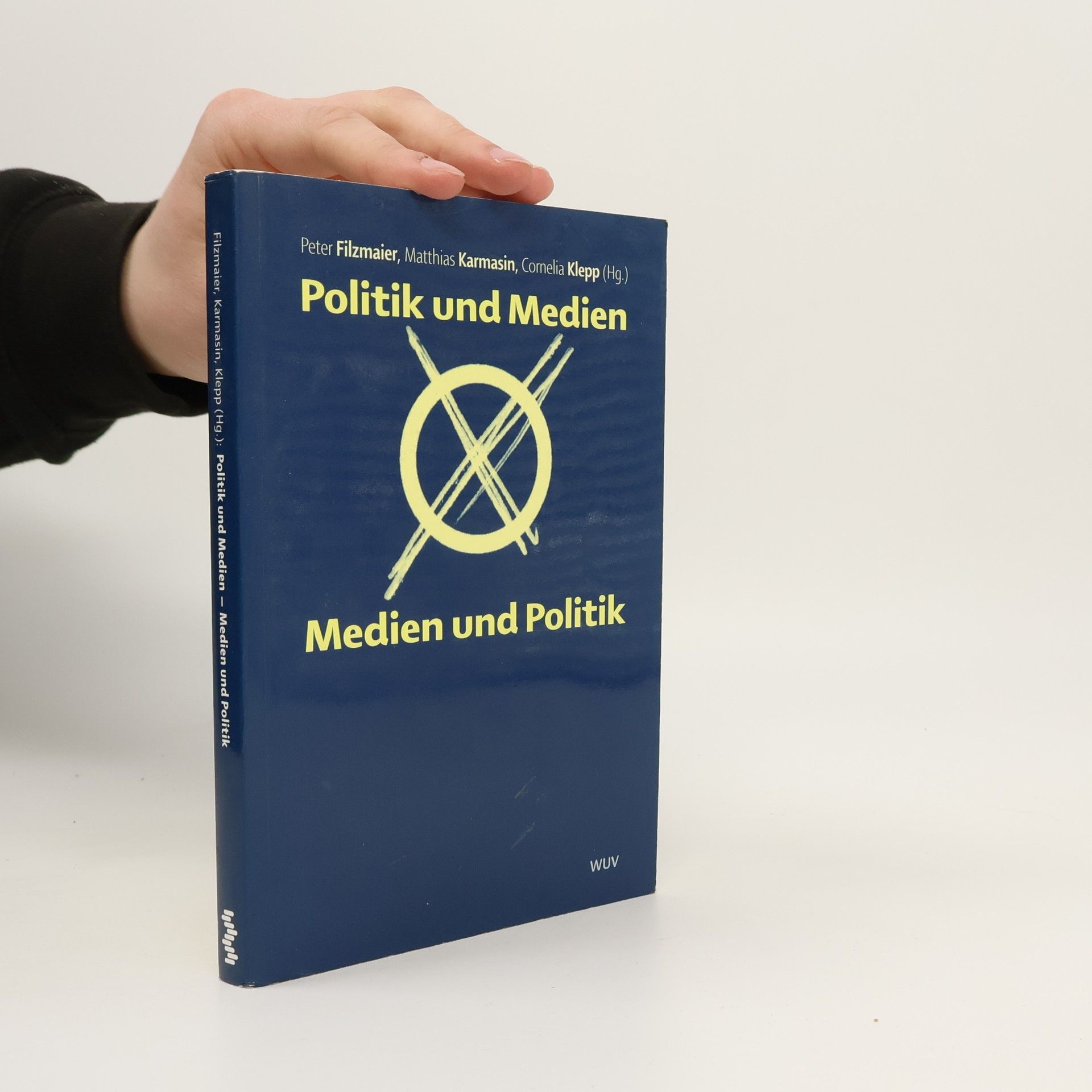 Politik und Medien - Medien und Politik