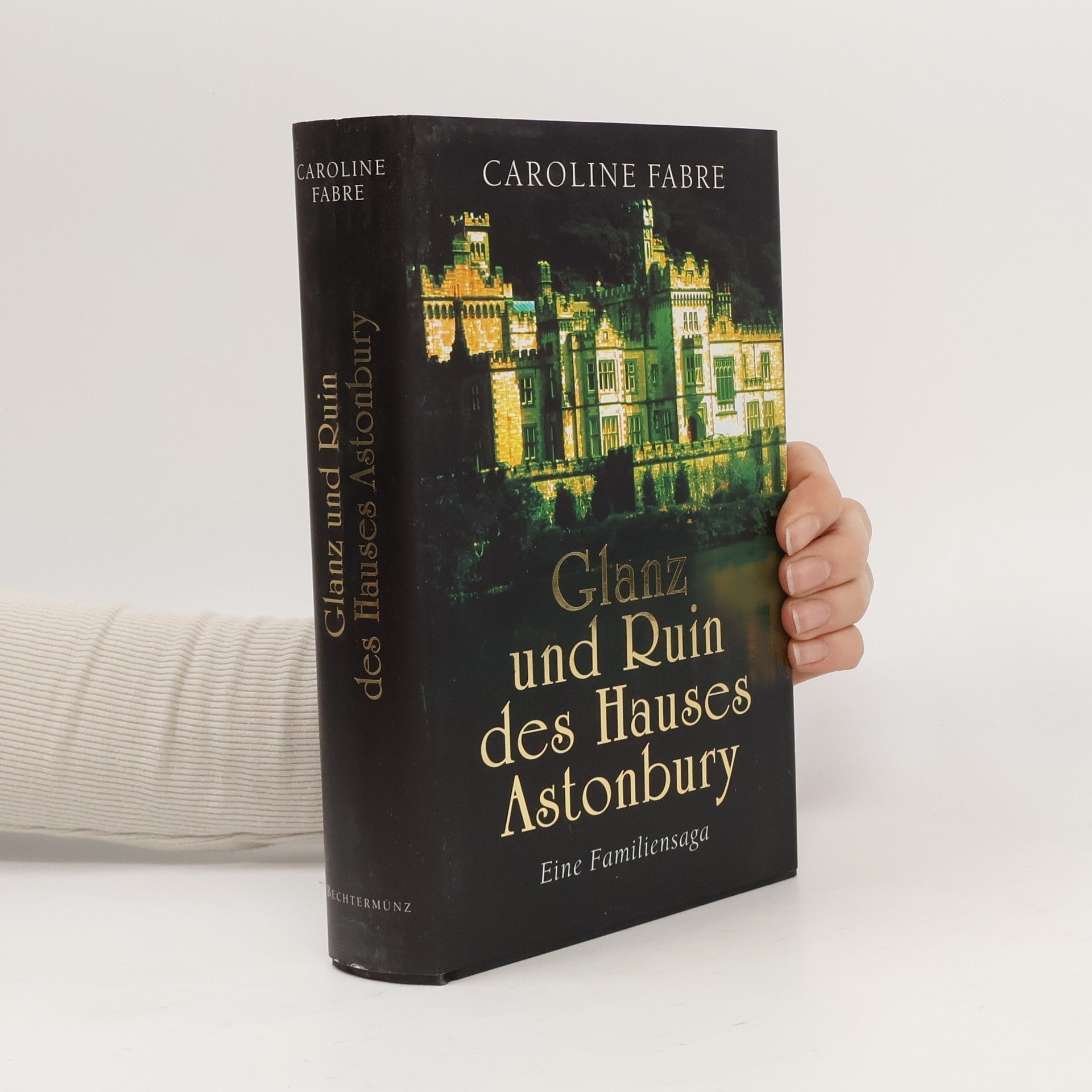 Caroline Fabre Glanz und Ruhm des Hauses Ashtonbury