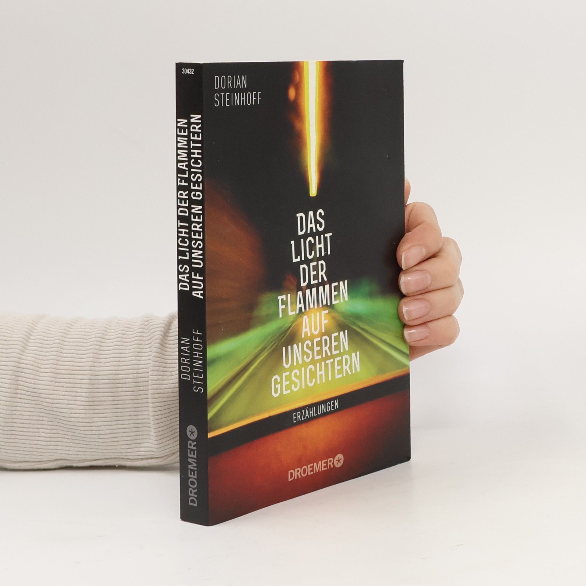 Dorian Steinhoff Das Licht der Flammen auf unseren Gesichtern