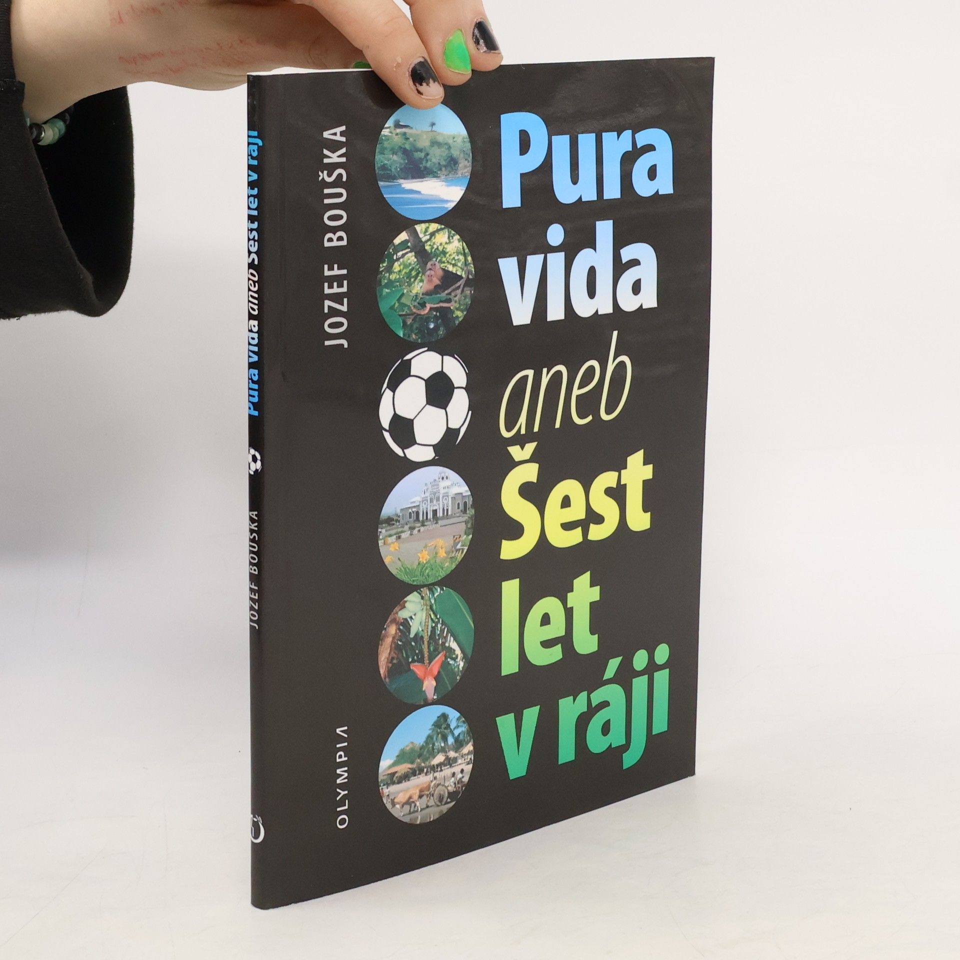 Jozef Bouška Pura vida aneb šest let v ráji