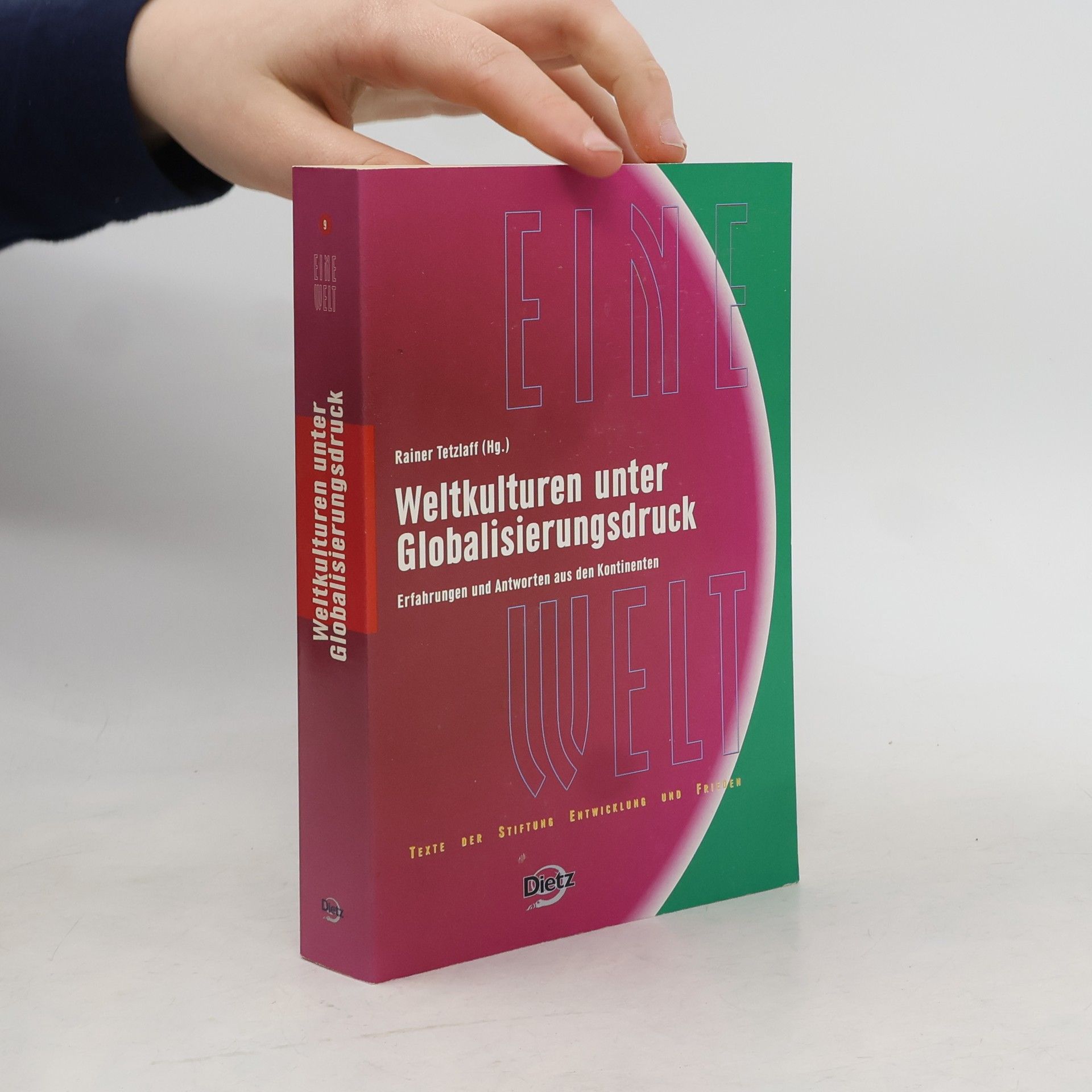 Rainer Tetzlaff Eine Welt - 9: Weltkulturen unter Globalisierungsdruck