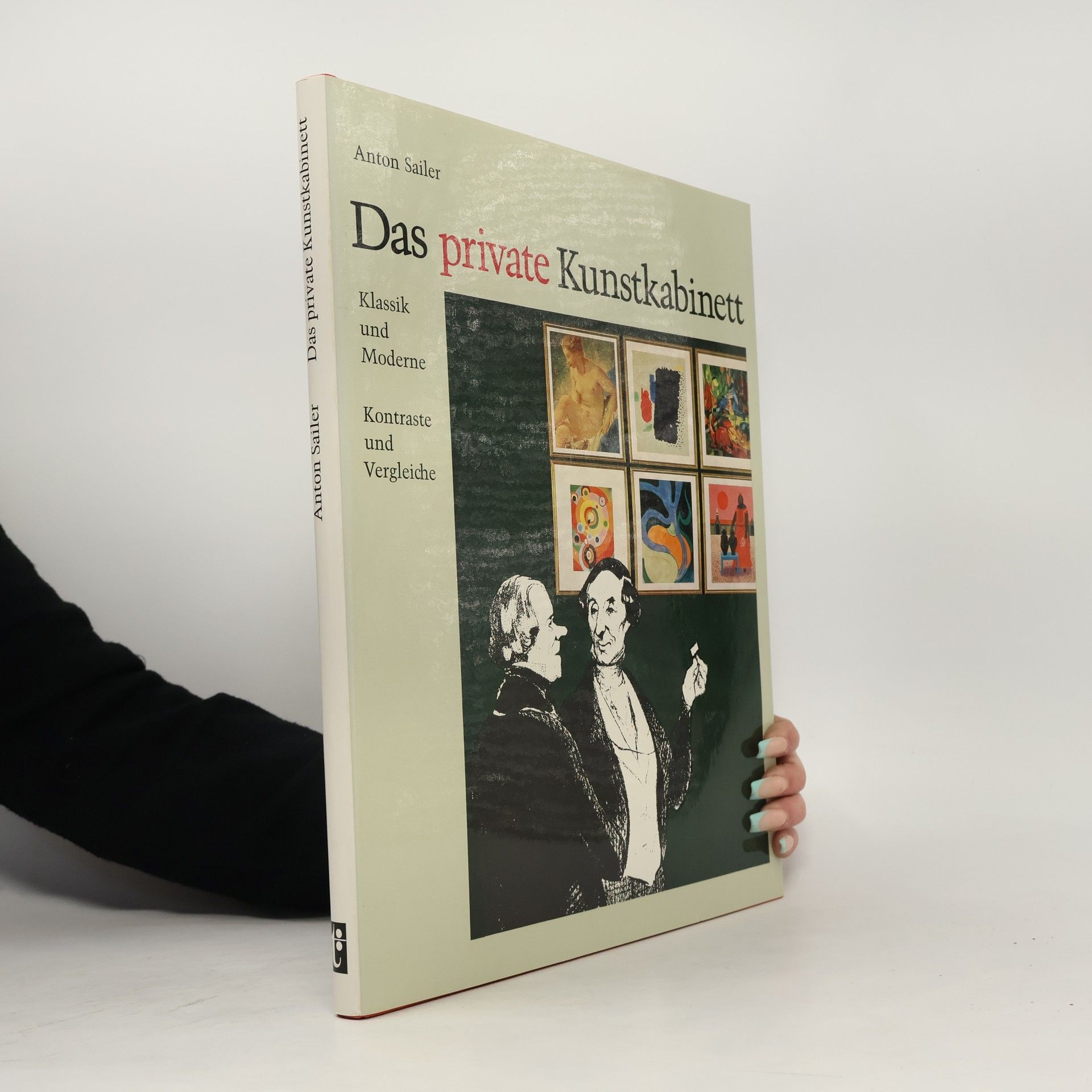 Anton Sailer Das private Kunstkabinett