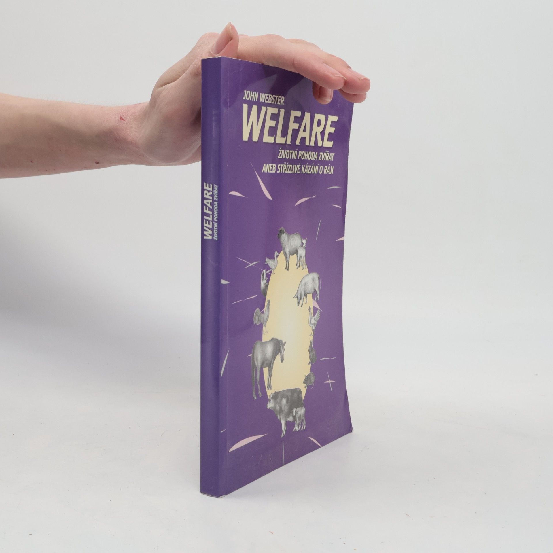 John Webster Welfare: životní pohoda zvířat aneb Střízlivé kázání o ráji