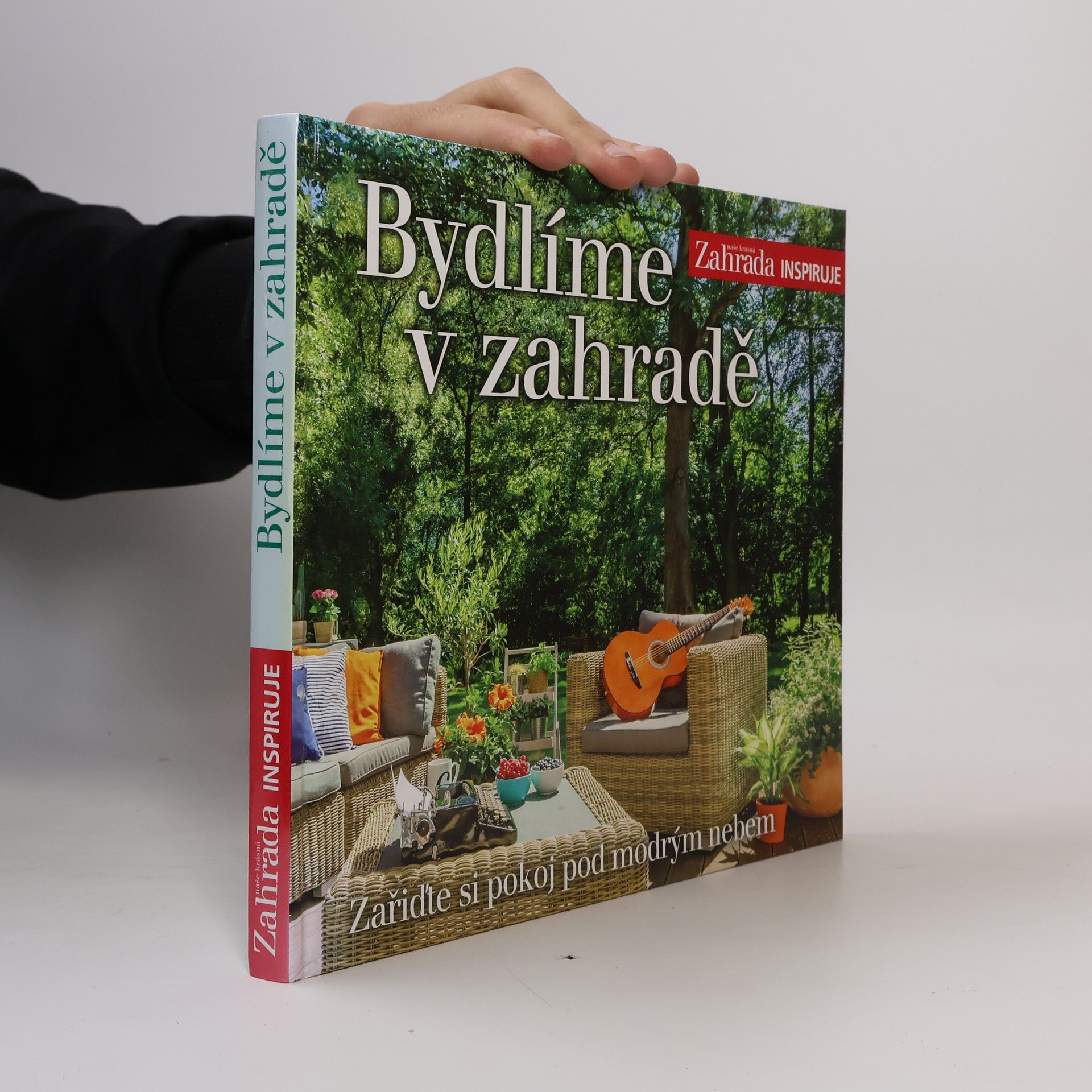 Jiří Dvořák Bydlíme v zahradě: Zařiďte si pokoj pod modrým nebem