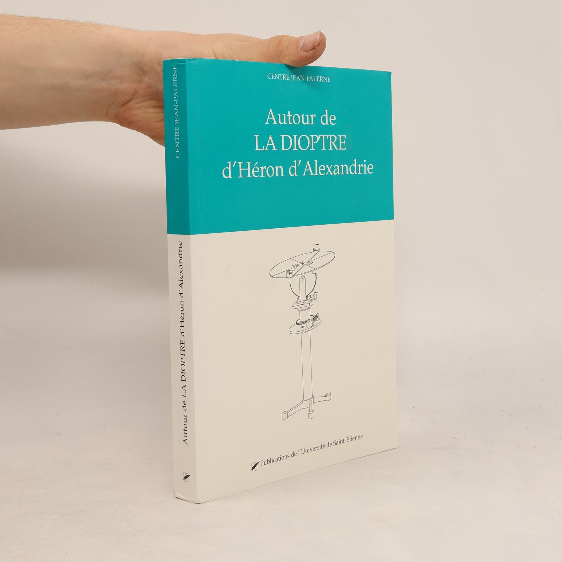 Centre Jean Palerne Autour de La Dioptre d'Héron d'Alexandrie