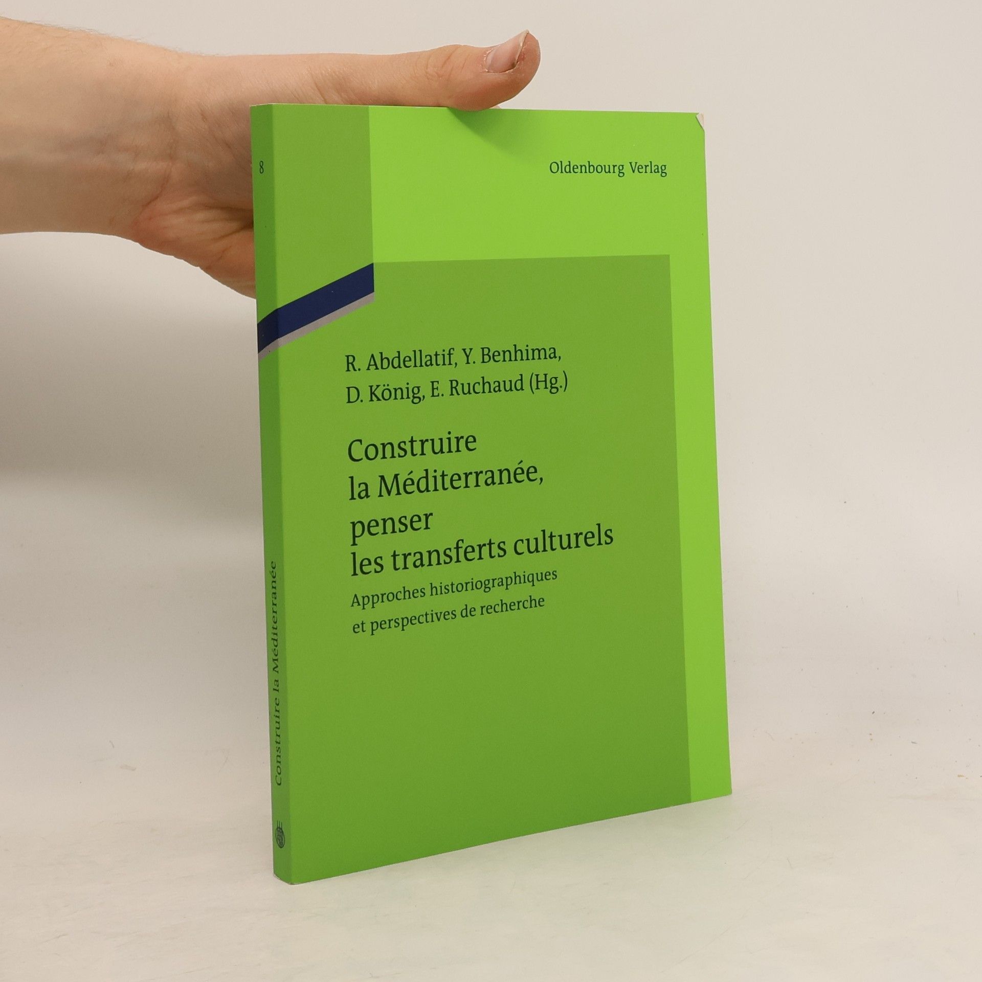 Rania Abdellatif Ateliers des Deutschen Historischen Instituts Paris - 8: Construire la Méditerranée, penser les transferts culturels